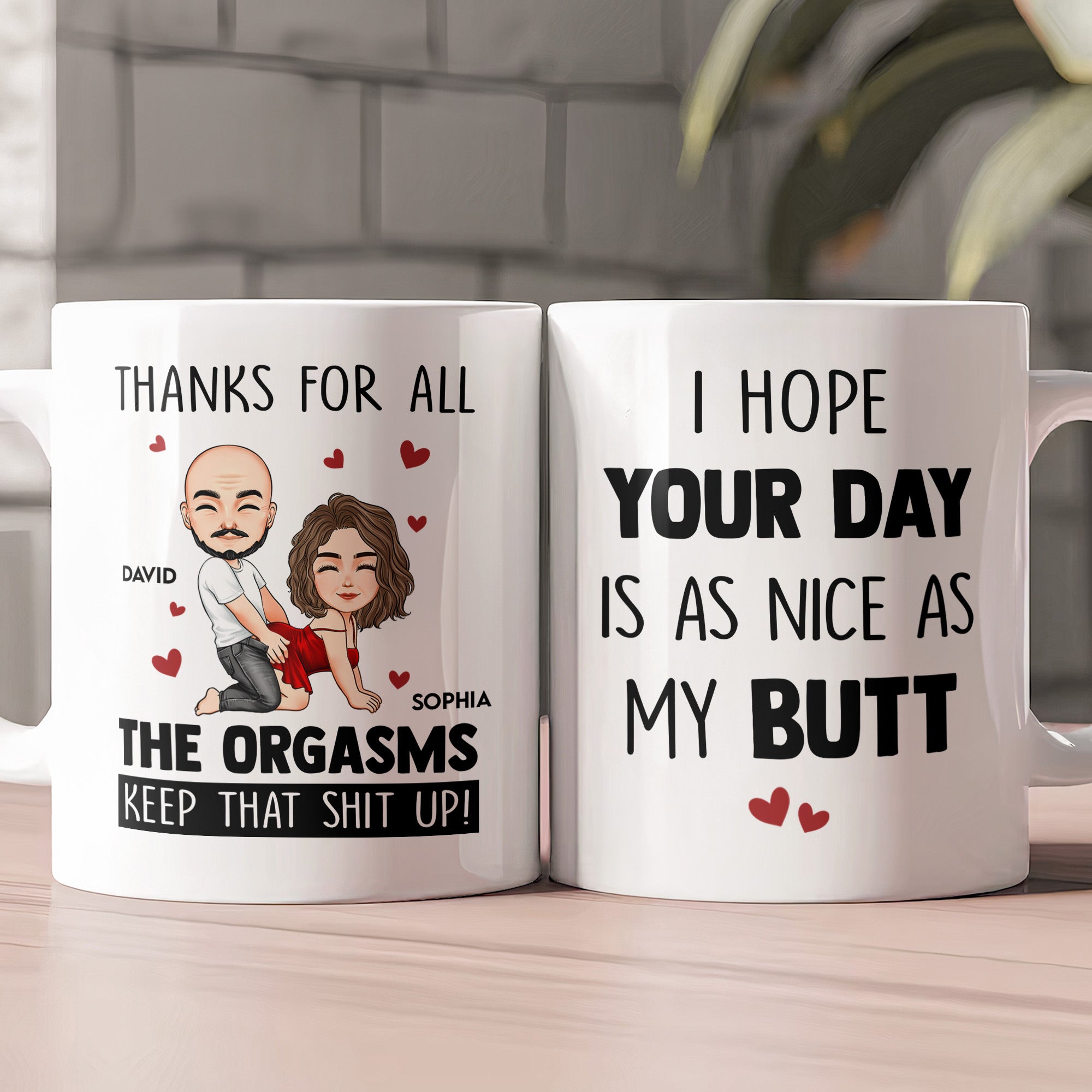 Hope Your Day Is As Nice As My Butt Thanks For All The Orgasms - Personalized Mug