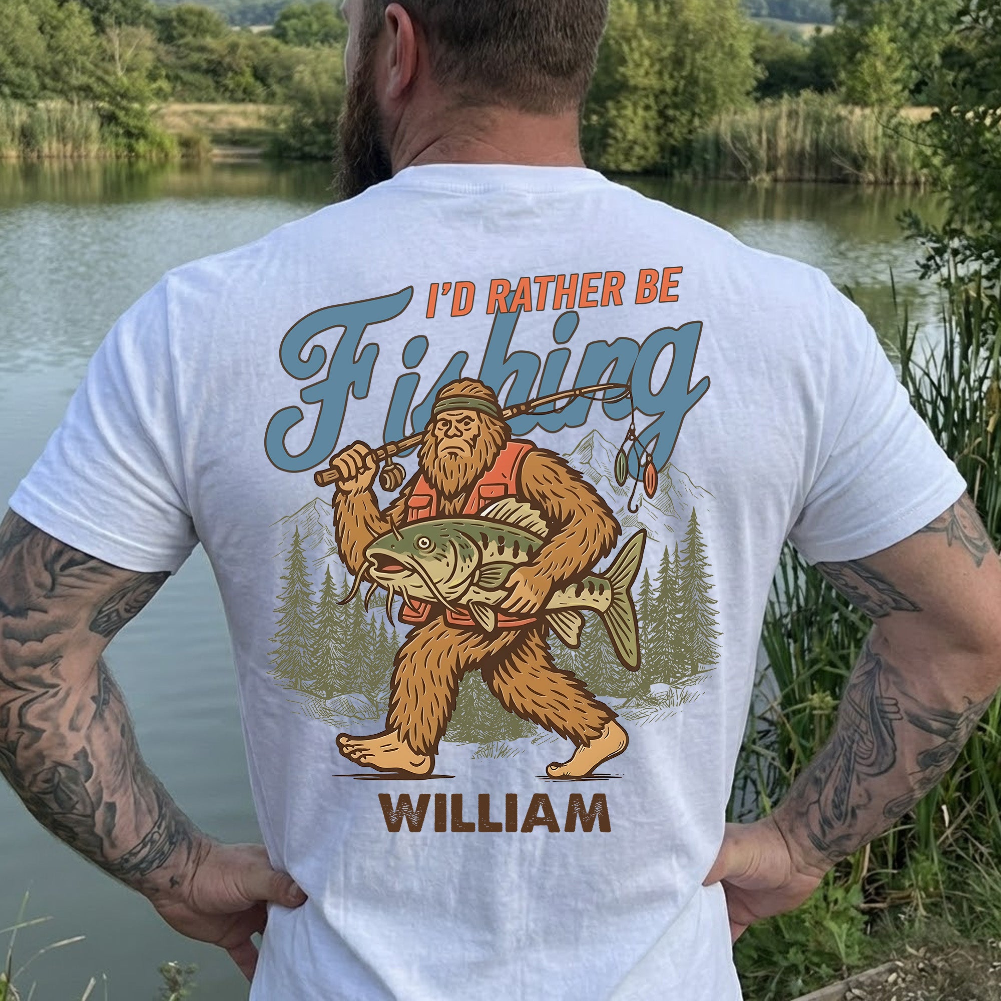 I’d Rather Be Fishing Sasquatch - Personalized Back Printed Shirt