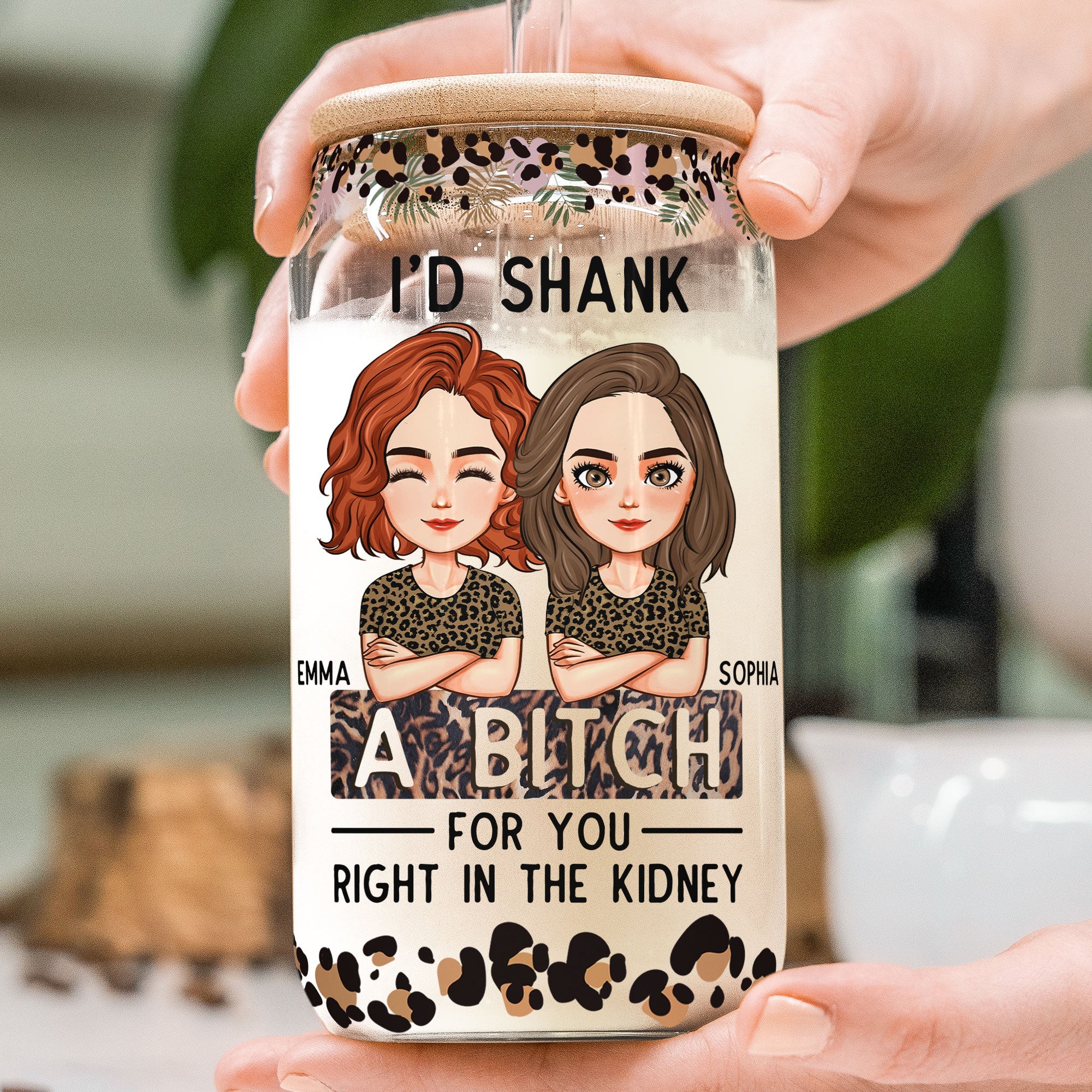 I'd Shank A B-Tch For You Right In The Kidney Friendship - Personalized Clear Glass Cup