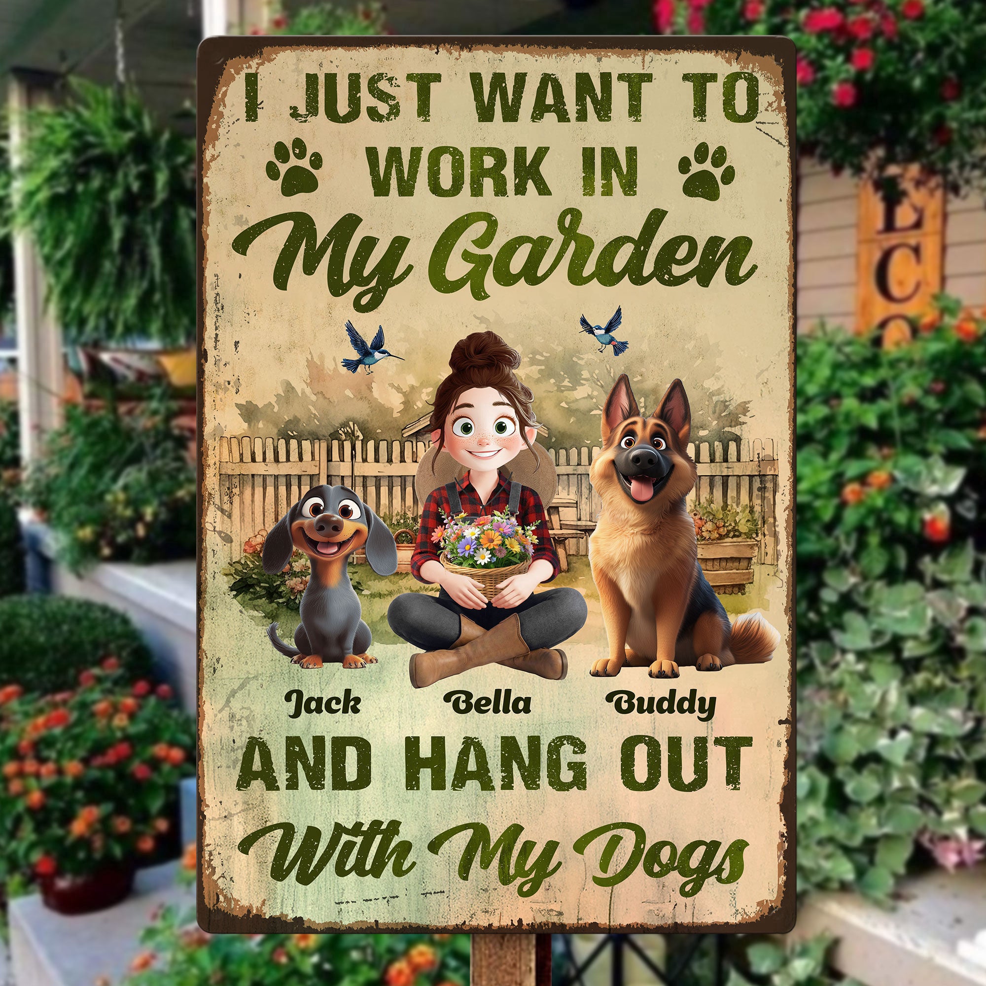I Just Want To Work In My Garden And Hang Out With My Dogs - Personalized Metal Sign