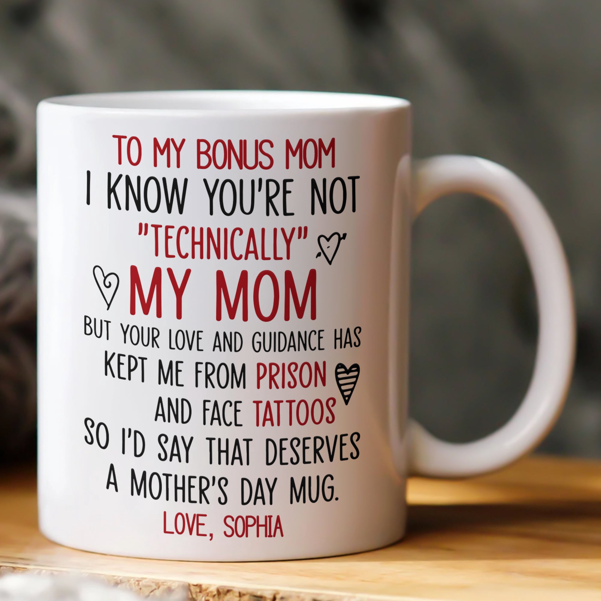 I Know You're Not "Technically" My Mom - Funny Mug For Bonus Mom, Stepmom - Personalized Mug