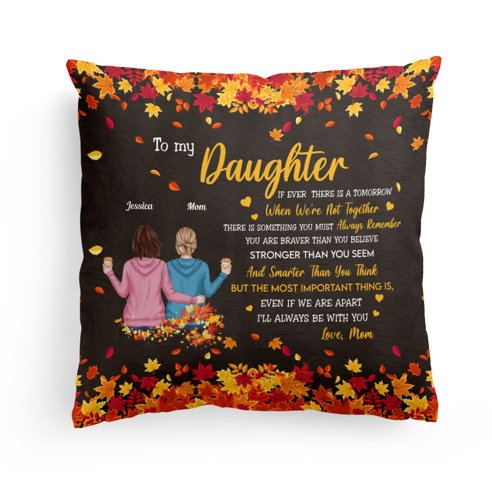 I'll Always Be With You, Daughter - Personalized Pillow (Insert Included)