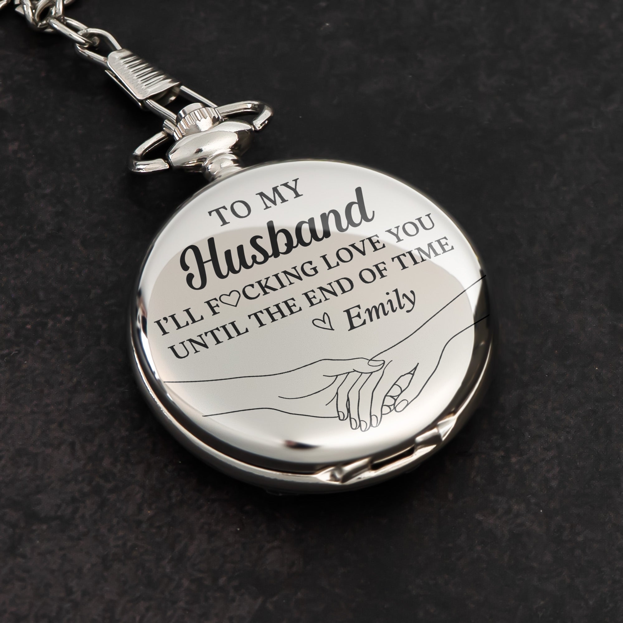 I’ll Fucking Love You Until The End Of Time - Personalized Pocket Watch