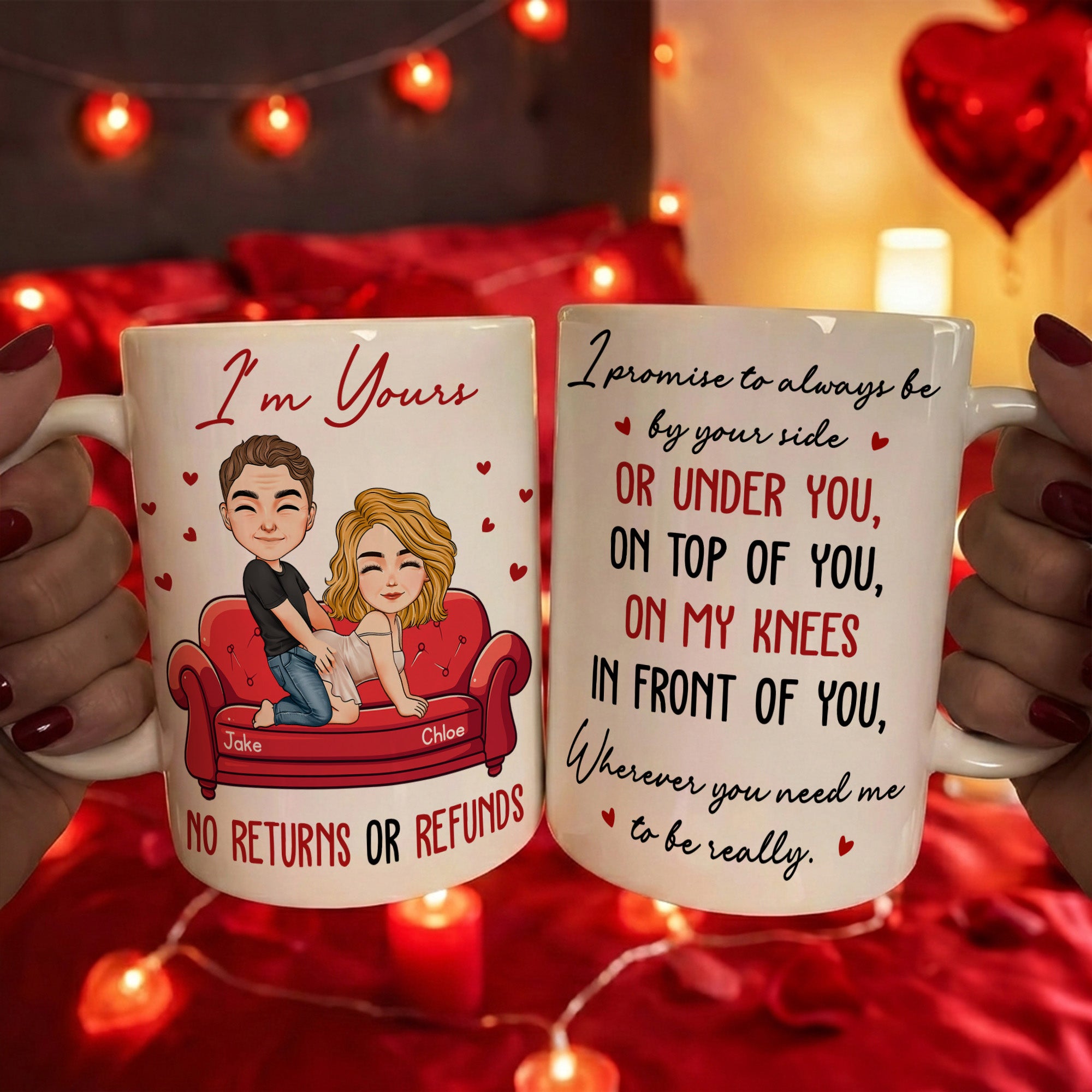 I Promise To Always Be By Your Side Or Under You On Top Of You - Fun Mug For Him, Her - Personalized Mug