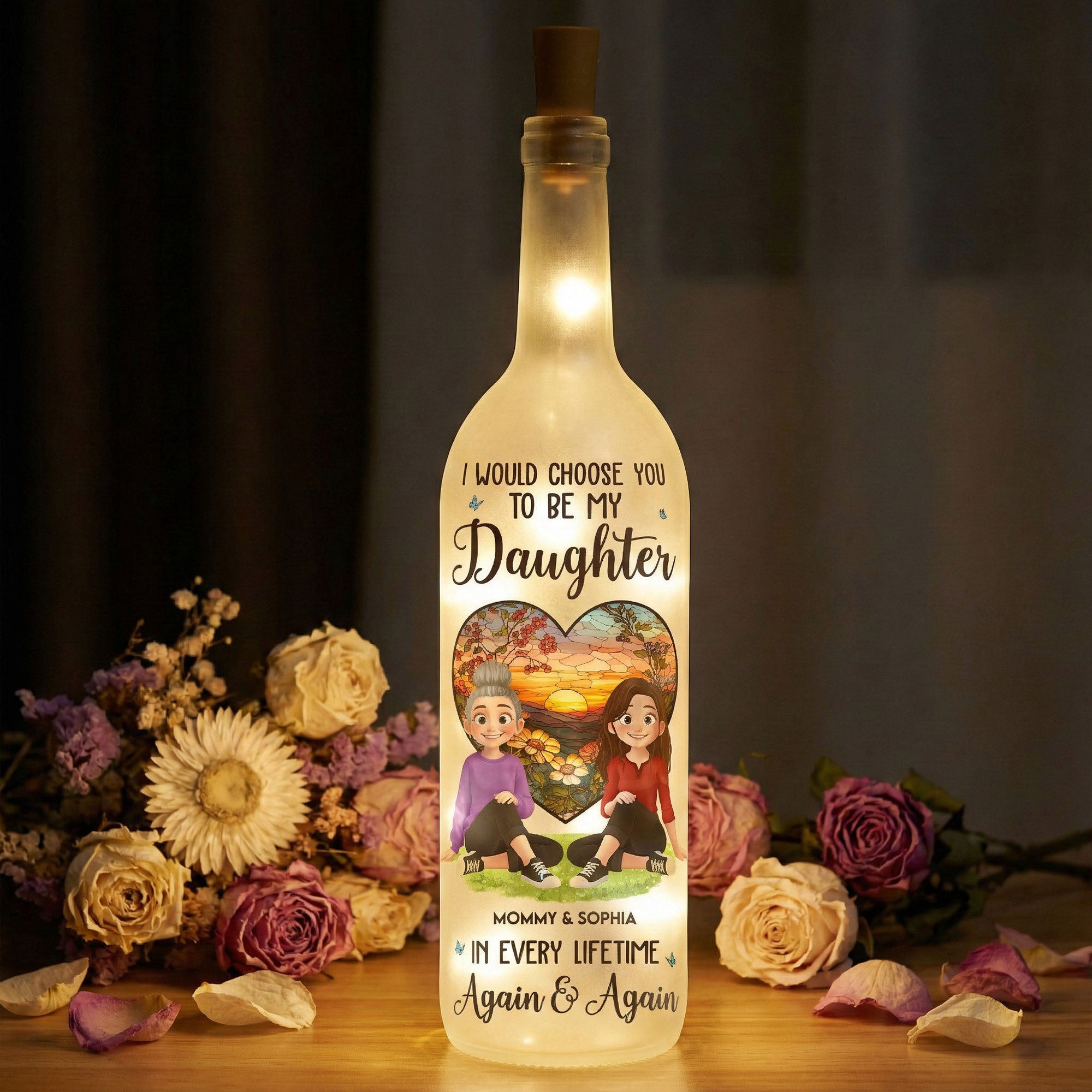 I Would Choose You To Be My Daughter Son - Personalized Bottle Lamp