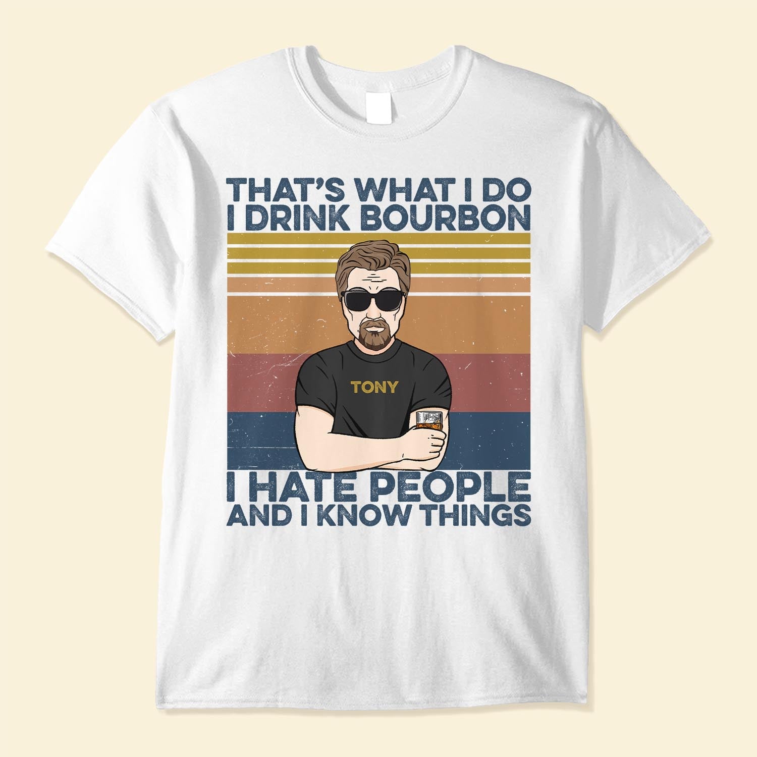 I Drink Bourbon I Hate People - Personalized Shirt - Gift For Dad - Vintage Shirt