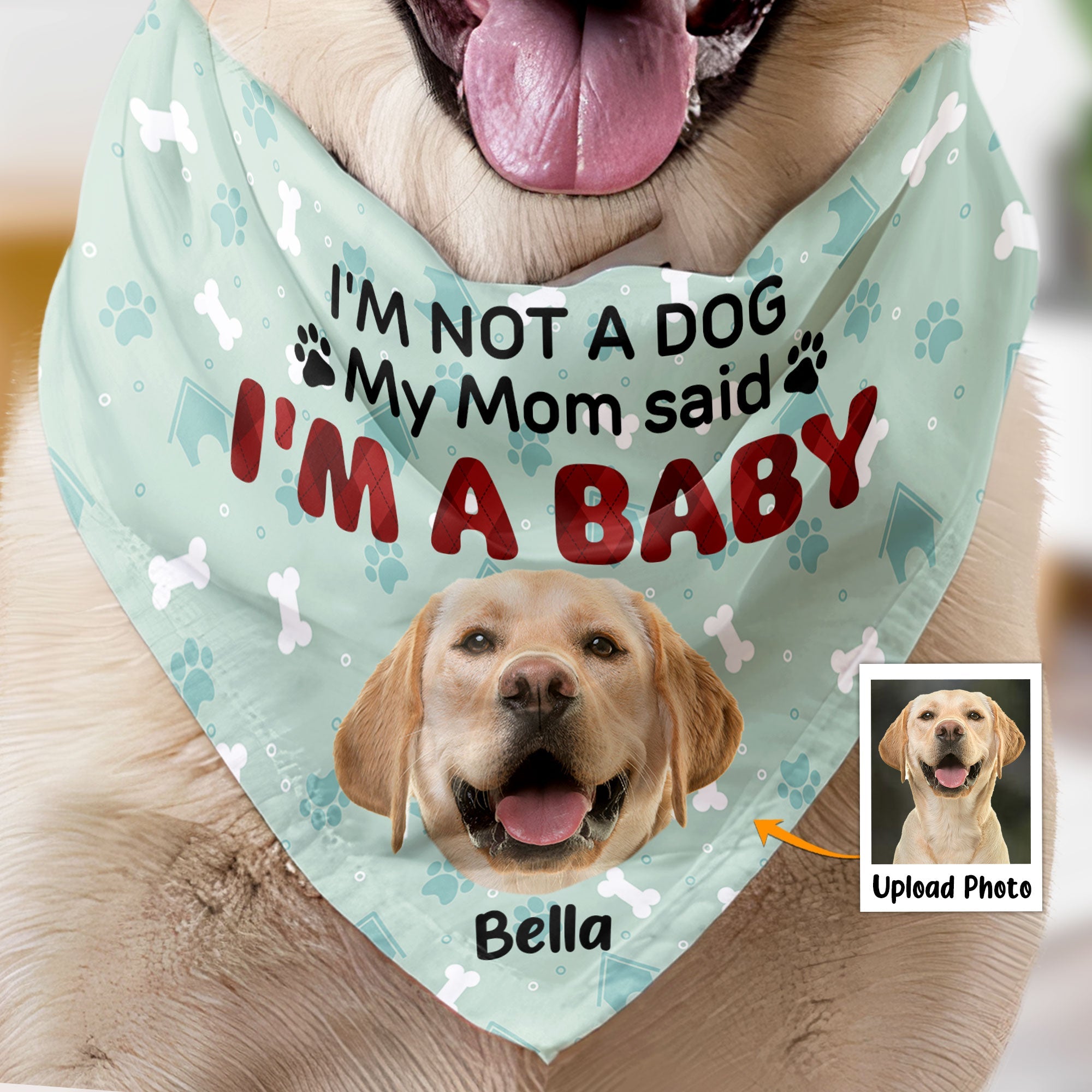 I'm Not A Dog My Mom Said I'm A Baby - Personalized Photo Dog Bandana Collar