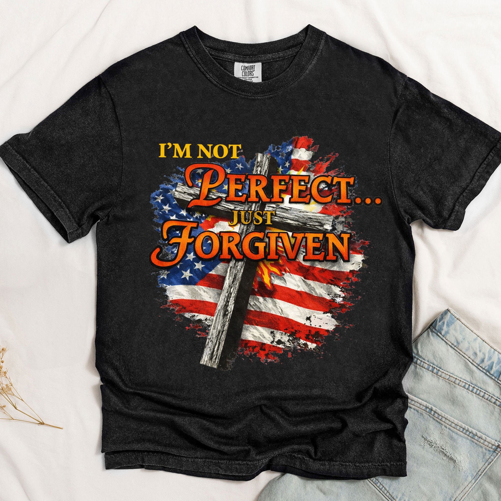 I'm Not Perfect Just Forgiven - Jesus Faith Gift - Shirt