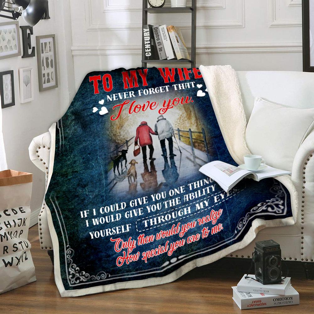 I Would Give You The Ability To See Yourself Through My Eyes Blanket Gift For Wife-A Loves Gift