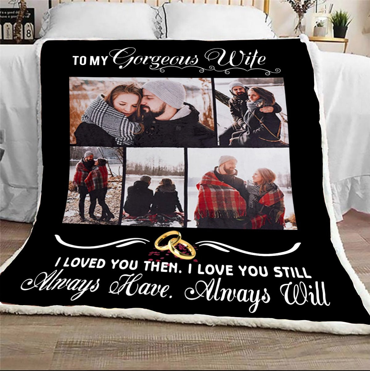 custom to my gorgeous wife i loved you then i love you still - blanket-A Loves Gift