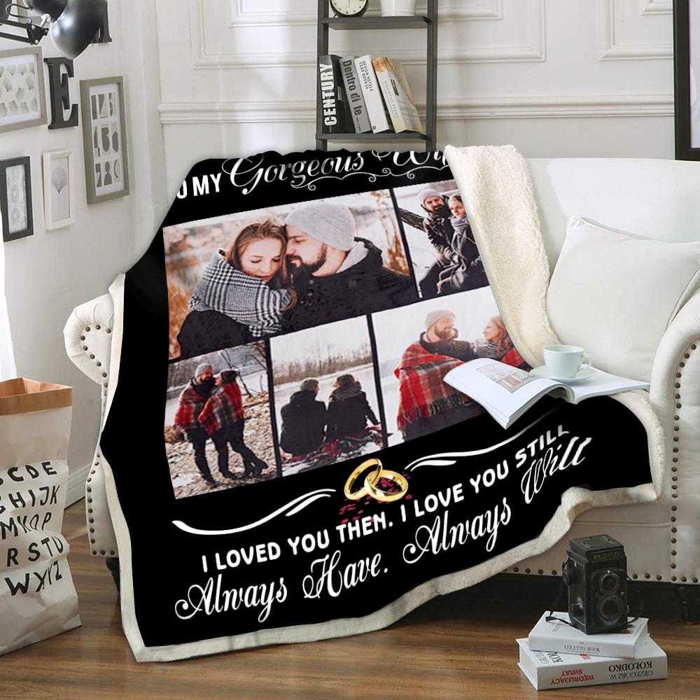 custom to my gorgeous wife i loved you then i love you still - blanket-A Loves Gift