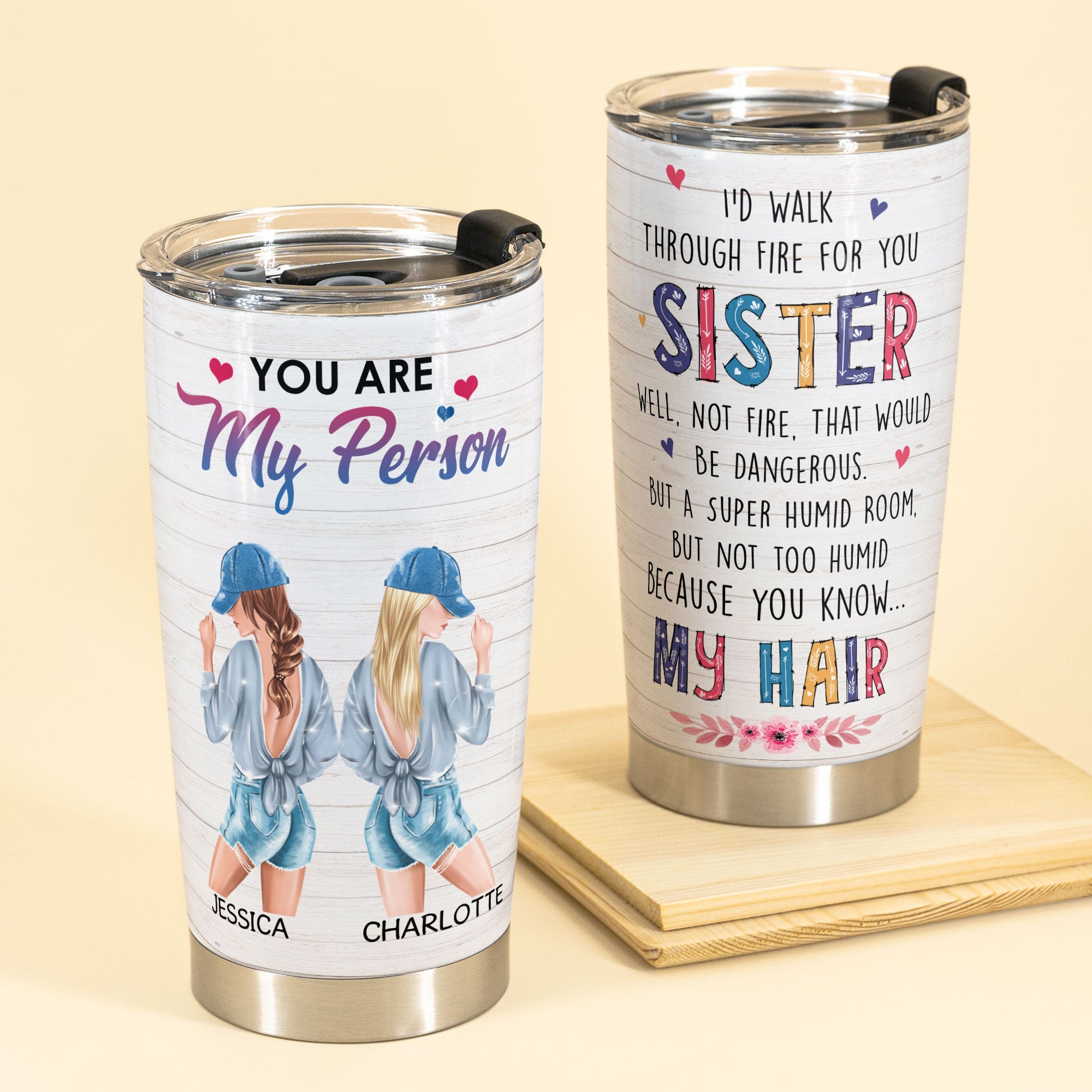 I’d Walk Through Fire For You, Sister Custom Tumbler, Gift for Your Sister