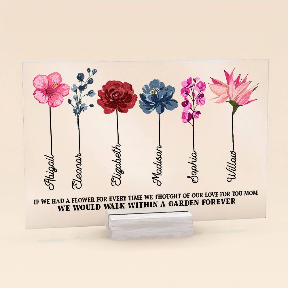 If We Had A Flower For Every Time We Thought Of Our Love For You - Personalized Acrylic Plaque - Birthday, Mother's Day Gift For Mom, Grandma, Auntie
