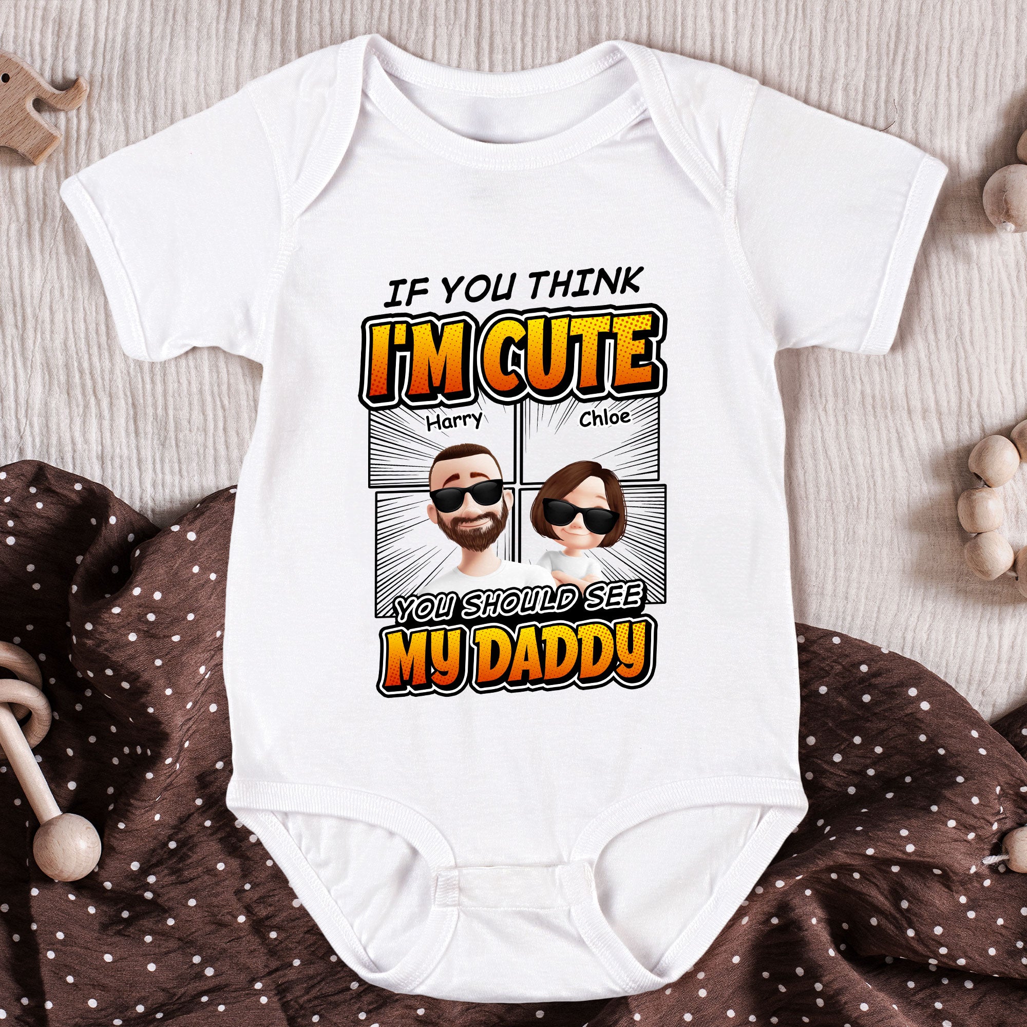 If You Think I'm Cute You Should See - Personalized Baby Bodysuit