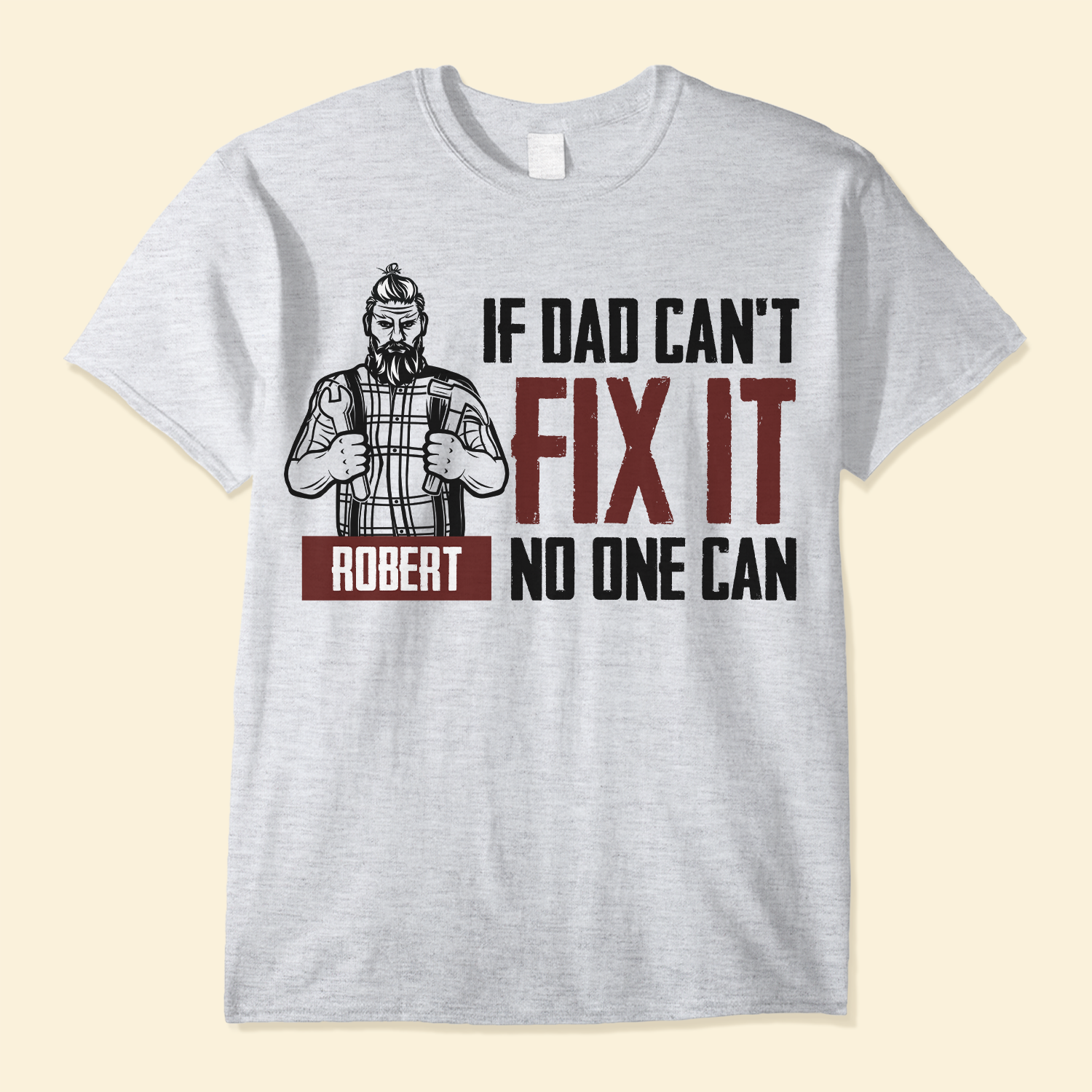 If Dad Can't Fix It No One Can  - Personalized Shirt - Father's Day, Birthday, Anniversary Gift For Dad, Father, Dada, Husband