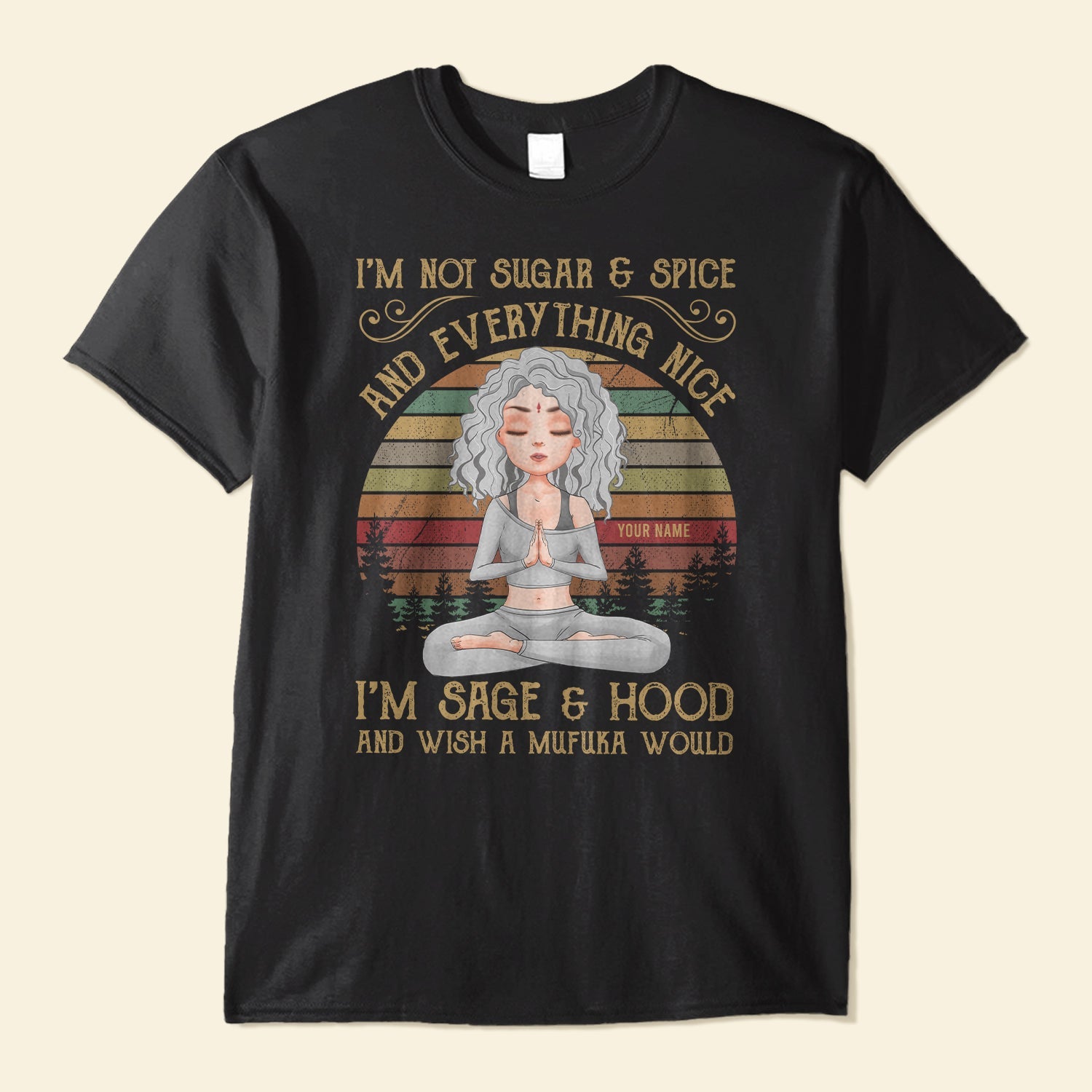 I'm Not Sugar Spice & Everything Nice - Personalized Shirt - Gift For Yoga Lover