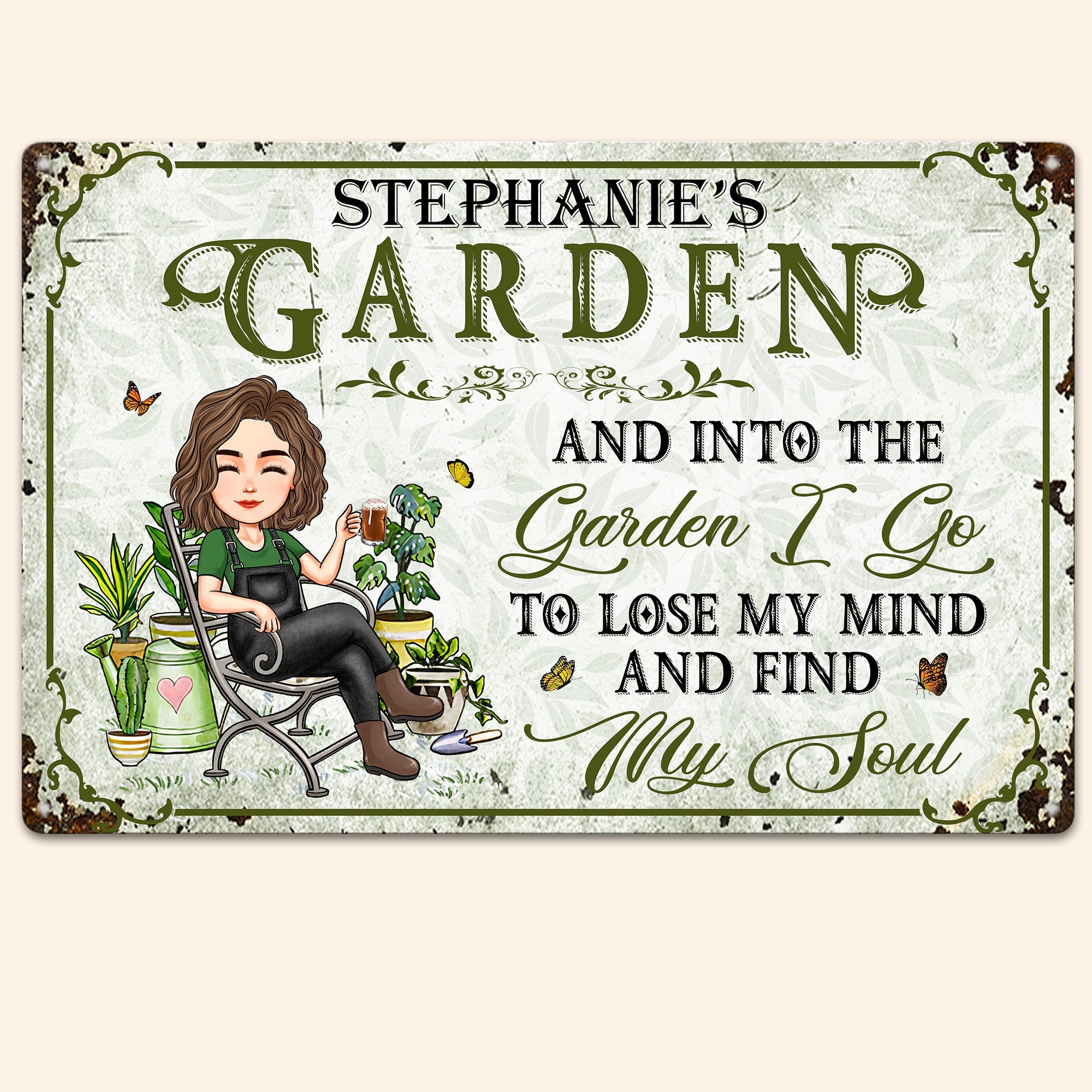 Into The Garden I Go To Lose My Mind - Personalized Metal Sign
