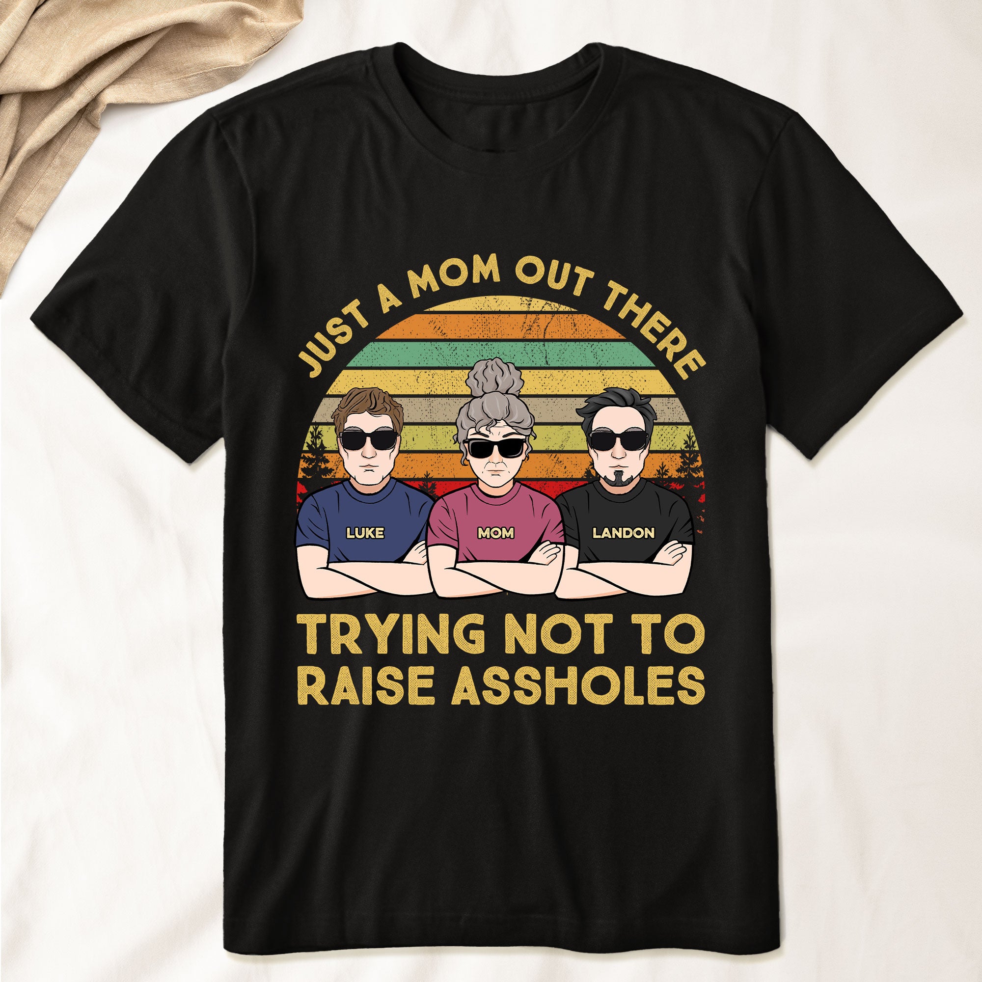 Just A Mom Out There Trying Not To Raise Assholes - Personalized Shirt