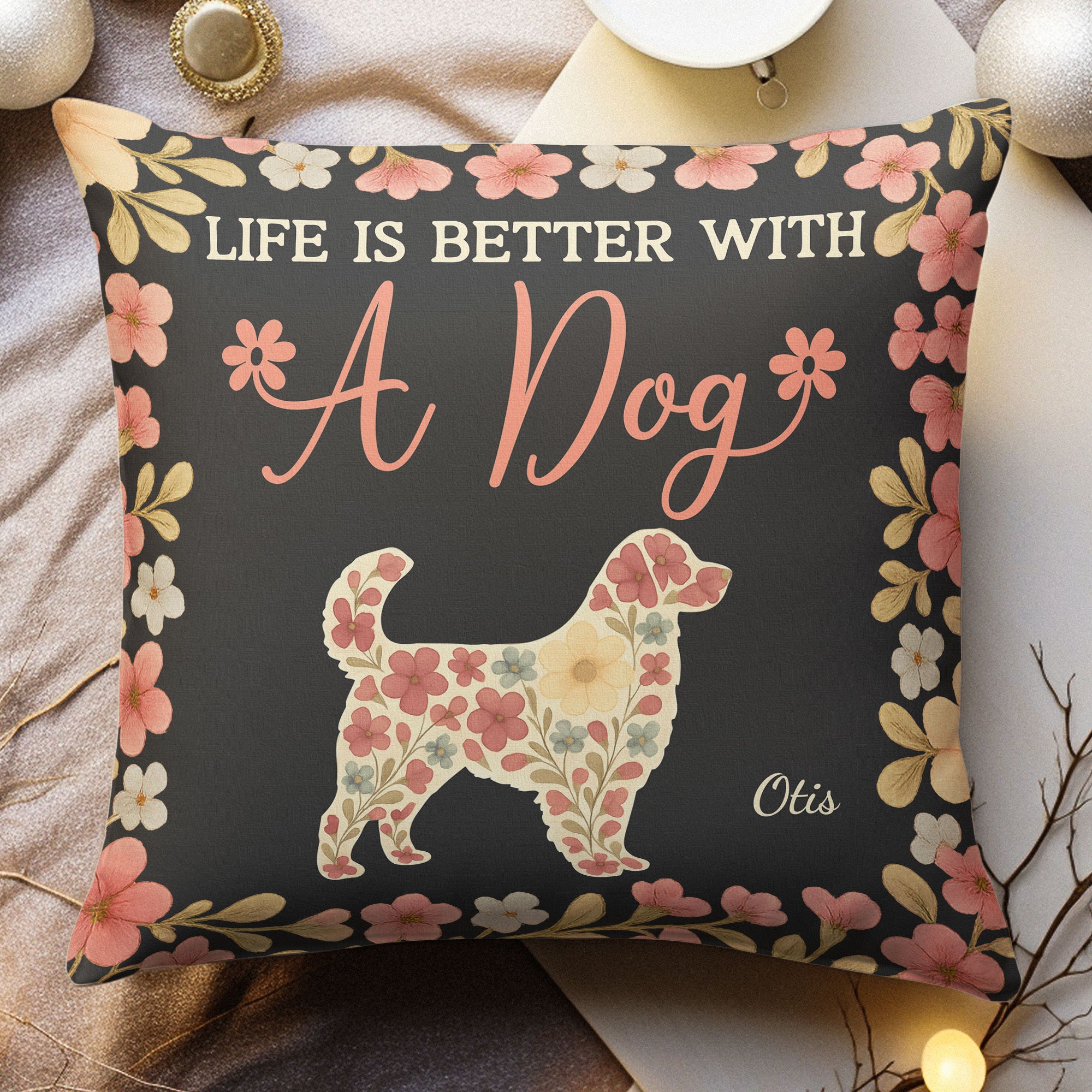 Life Is Better With A Dog - Personalized Pillow (Insert Included)