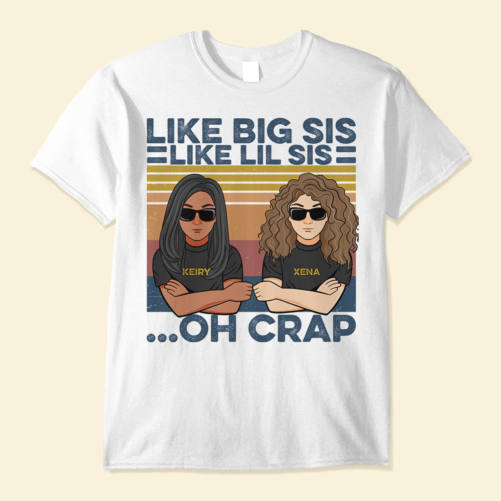 Like Sister Like Brother ... Oh Crap, Family Custom Shirt, Gift For Family