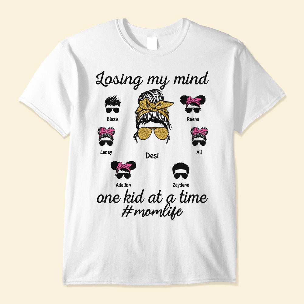 Losing My Mind One Kid At A Time, Family Custom Shirt, Gifts For Mother