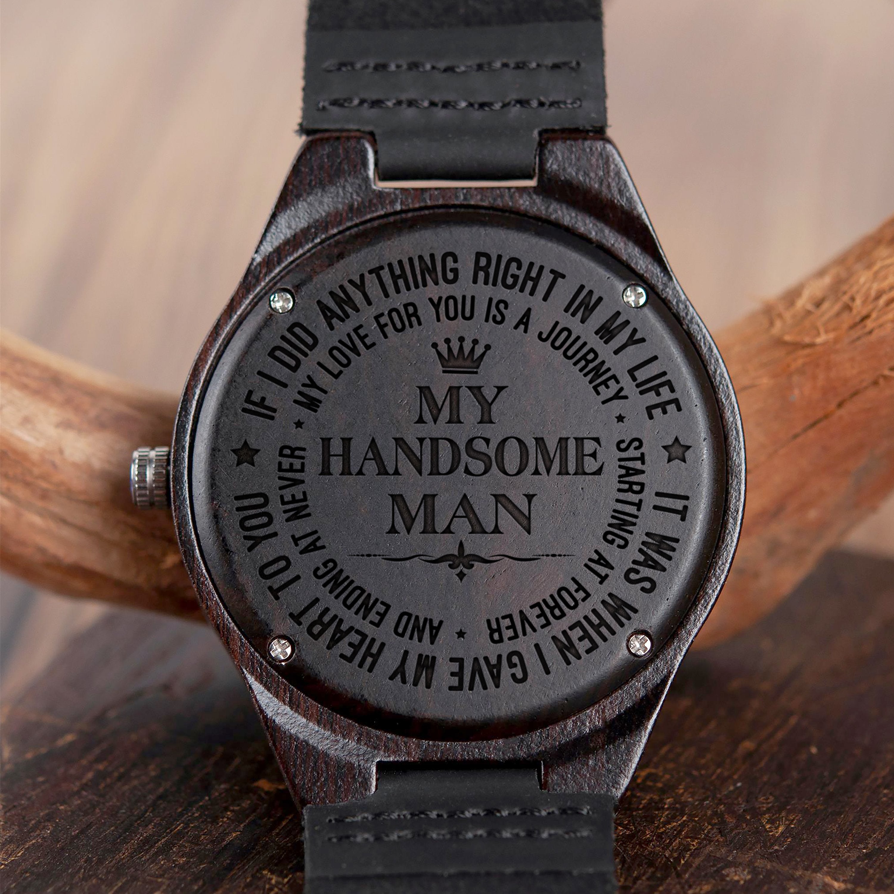 MY HANDSOME MAN - FOREVER - WOOD WATCH-A Loves Gift