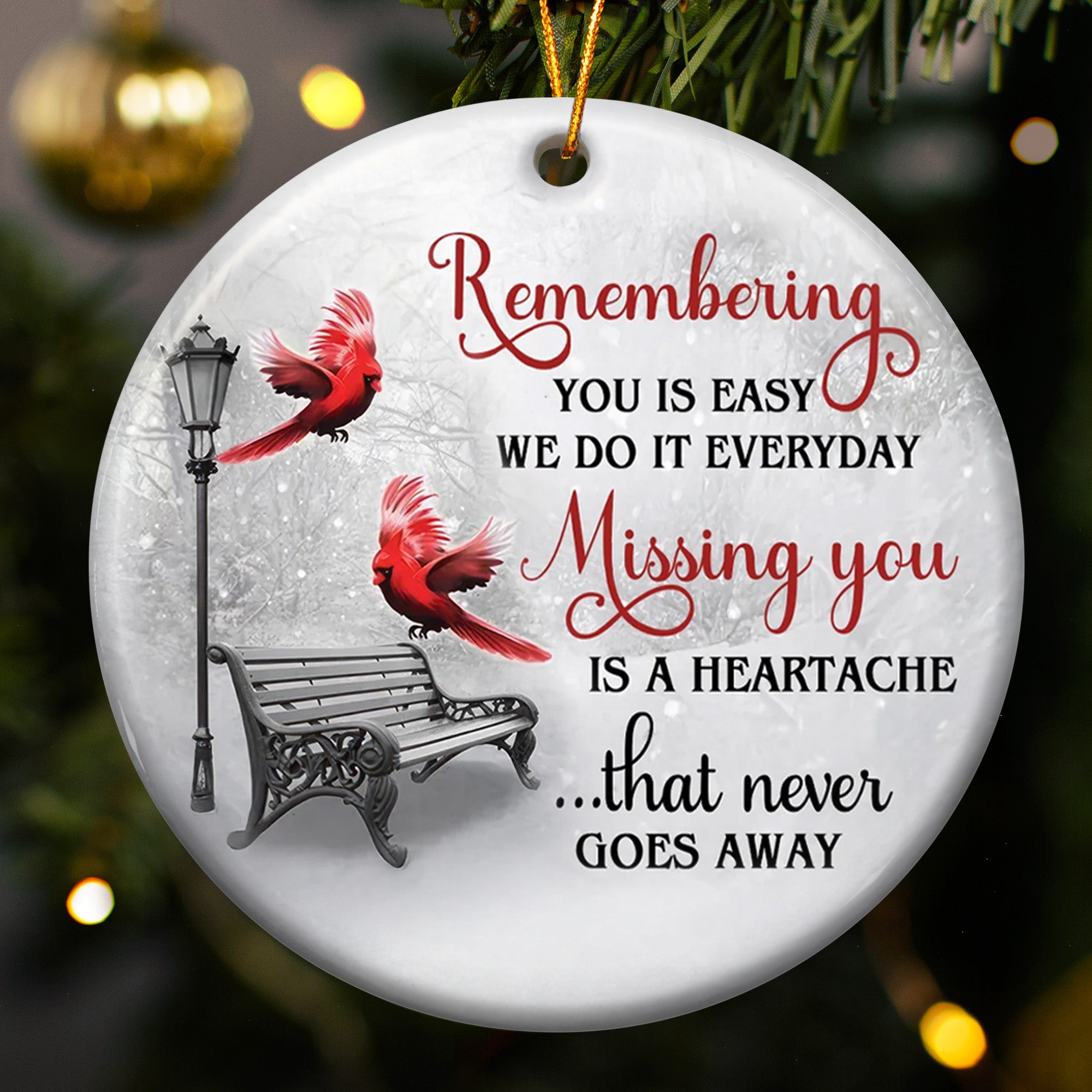 Missing You Is A Heartache Cardinals Winter Memorial - Ceramic Ornament