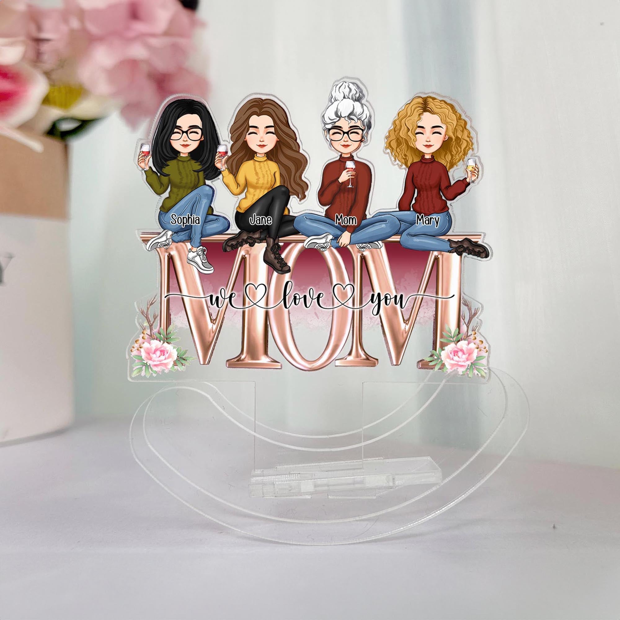 Mom We Love You - Personalized Acrylic Shaking Stand