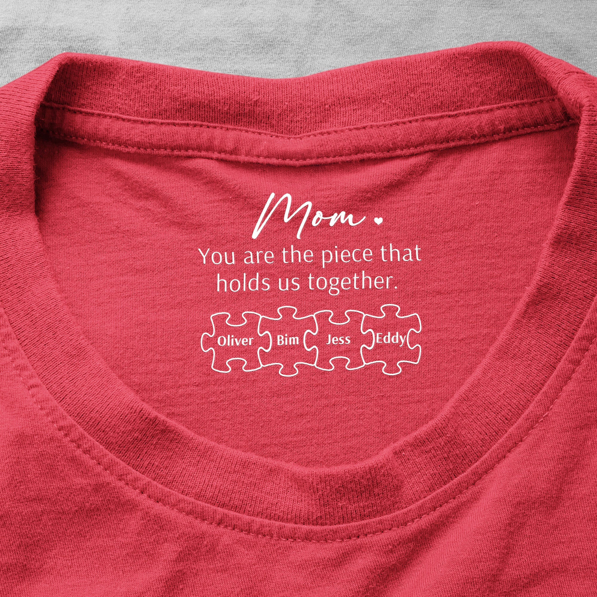Mom You Are The Piece That Holds Us Together - Personalized Shirt