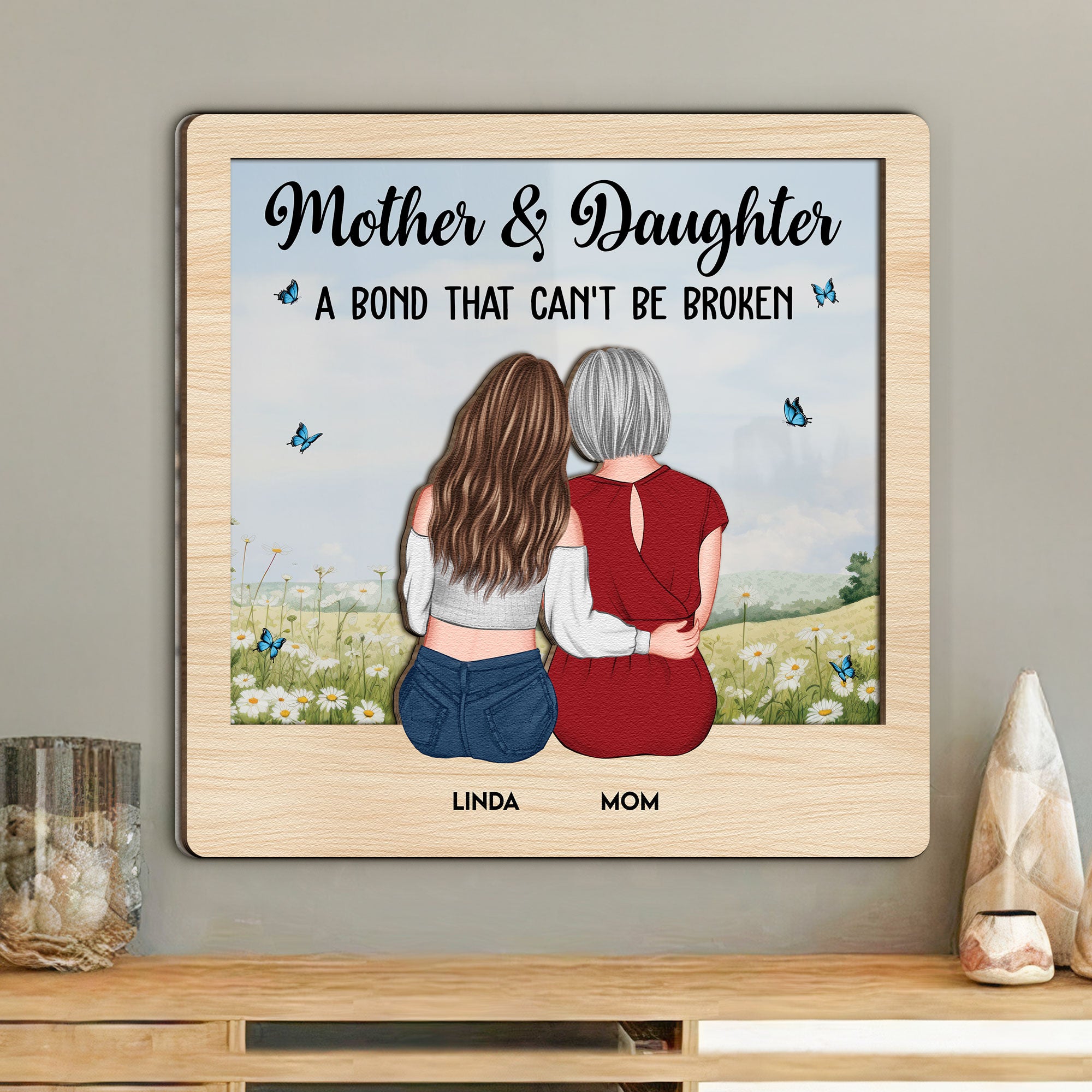 Mother And Daughter A Bond Can't Be Broken - Personalized Wood And Acrylic Wall Art