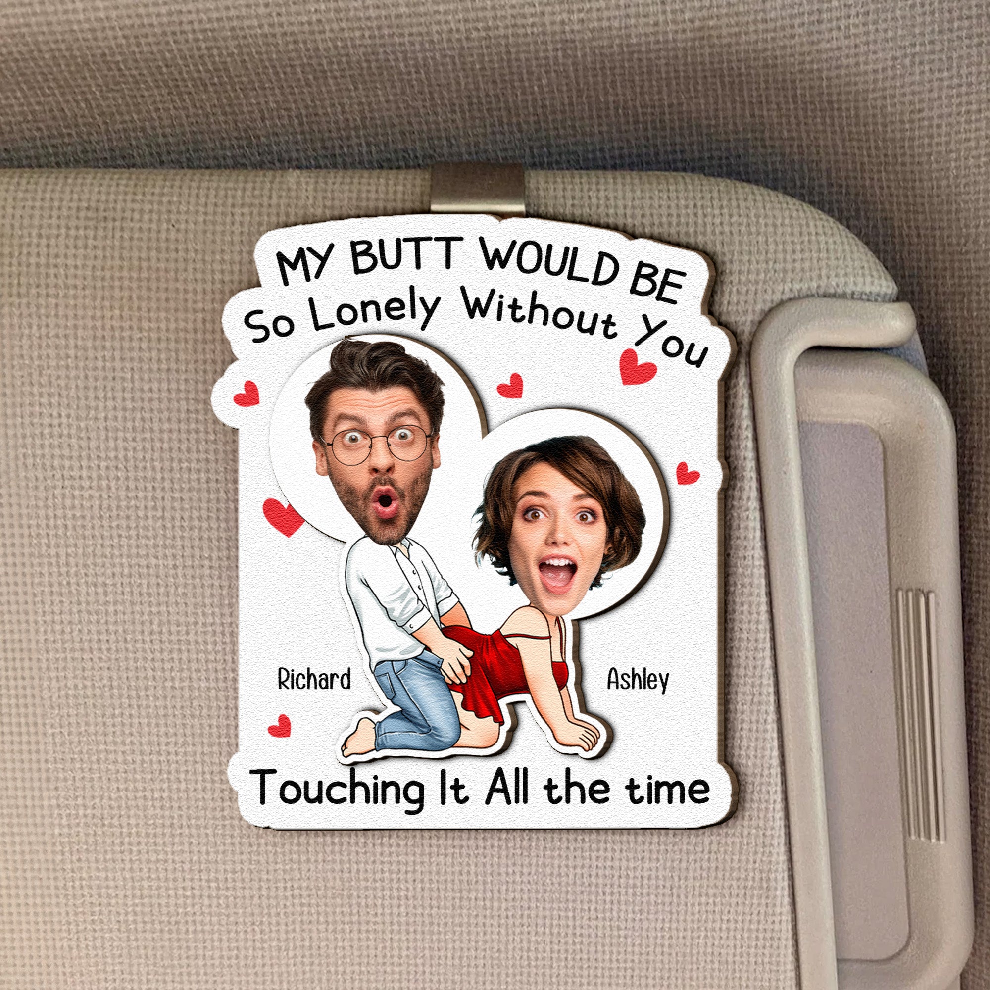 My Butt Would Be So Lonely Without You - Personalized Wooden Photo Car Visor Clip