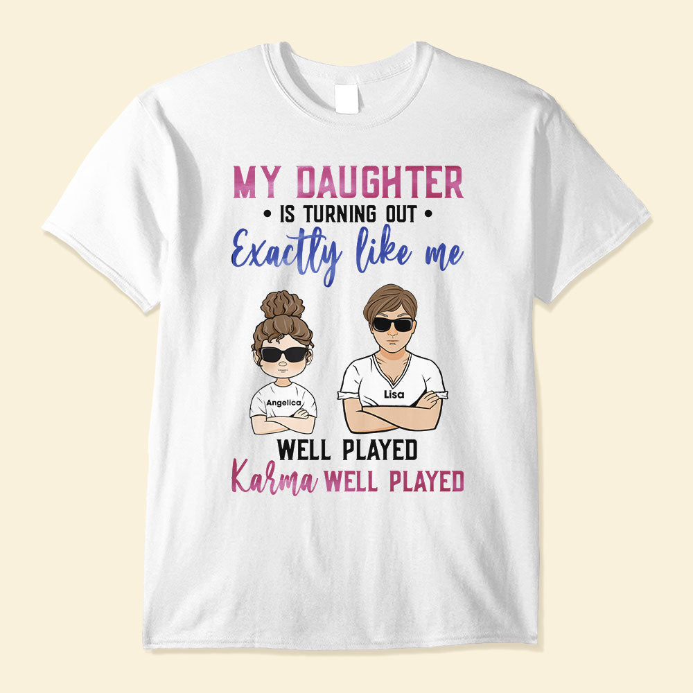 My Daughter Is Turning Out Exactly Like Me, Family Custom Shirt, Gift For Mom