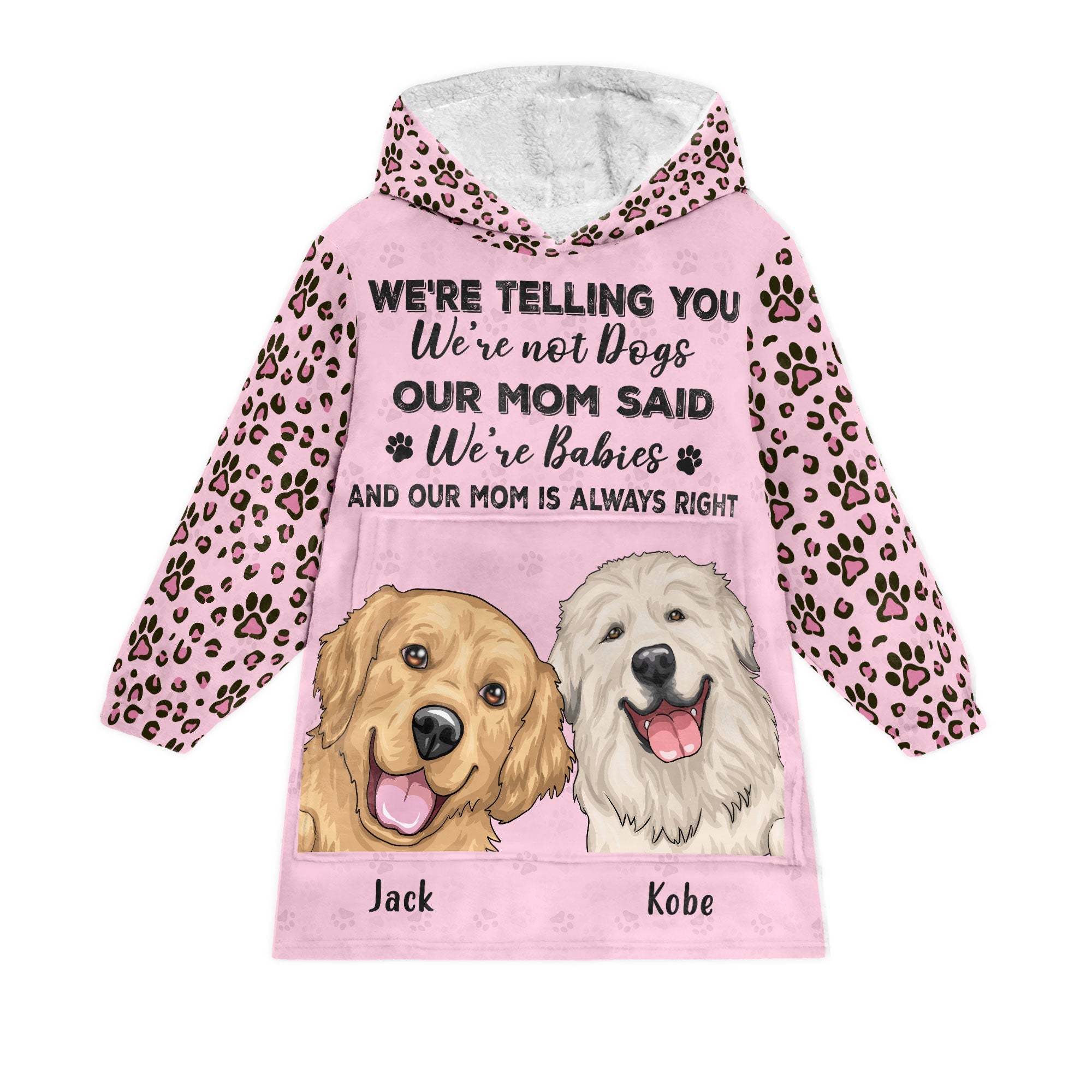 My Mom Said I'm A Baby - Personalized Oversized Blanket Hoodie - Mother's Day Birthday Gift For Mom, Wife, Dog Lovers, Cat Lovers