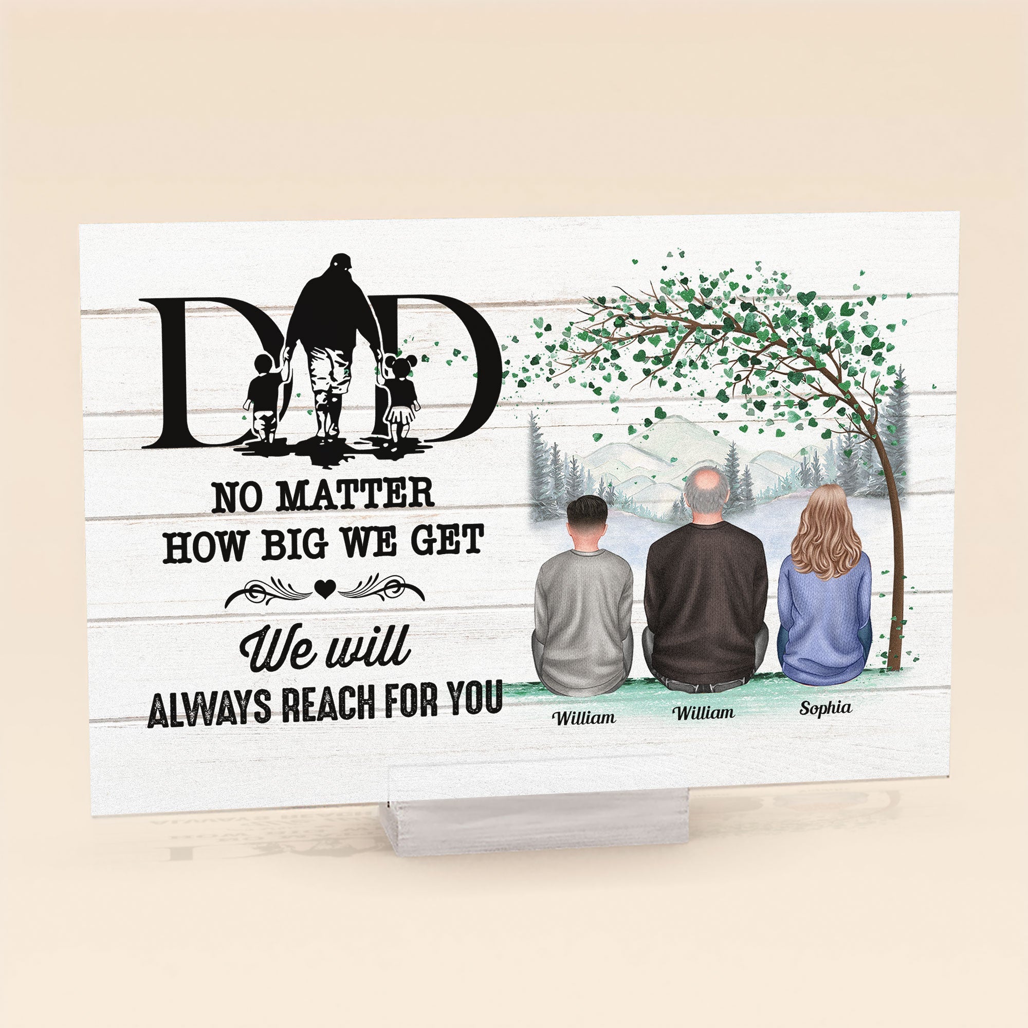No Matter How Big We Get We Will Always Reach For You - Personalized Acrylic Plaque