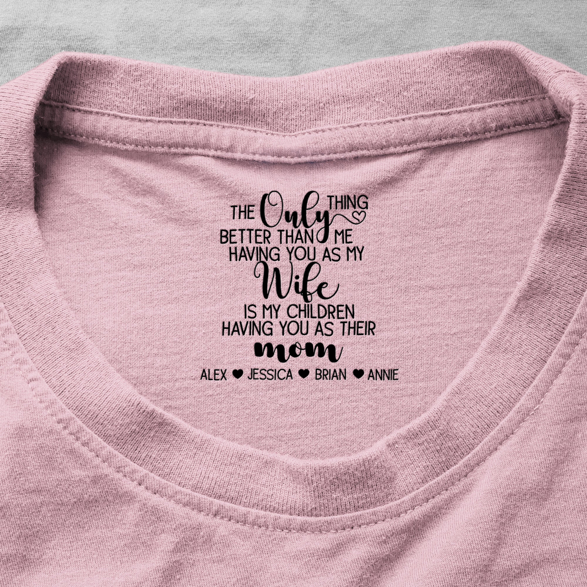 Our Children Having You As A Mom - Mother's Day Gift For Wife, Her - Personalized Shirt