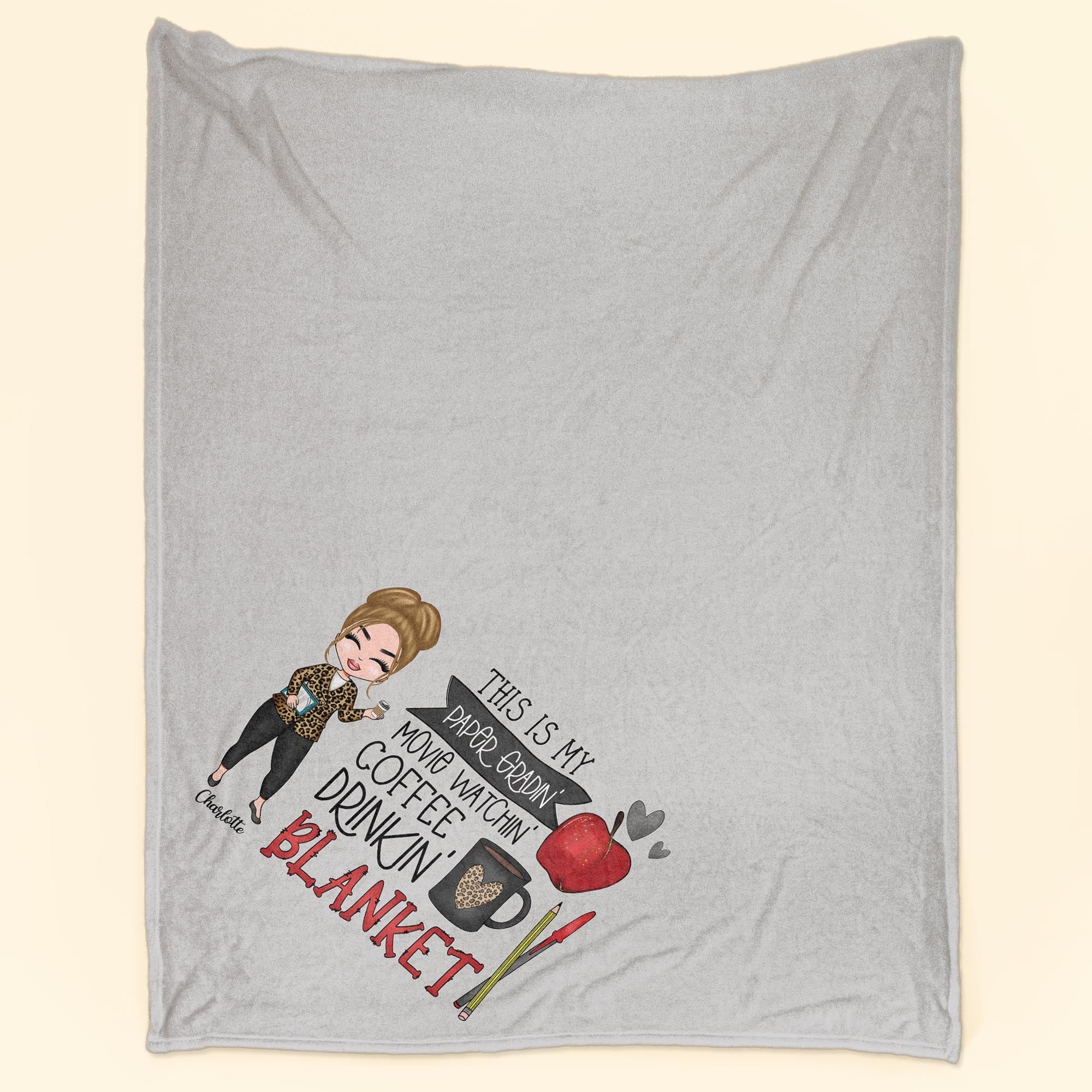 Paper Gradin' Movie Watchin' Coffee Drinkin' Blanket - Personalized Blanket - Birthday Gift For Teachers
