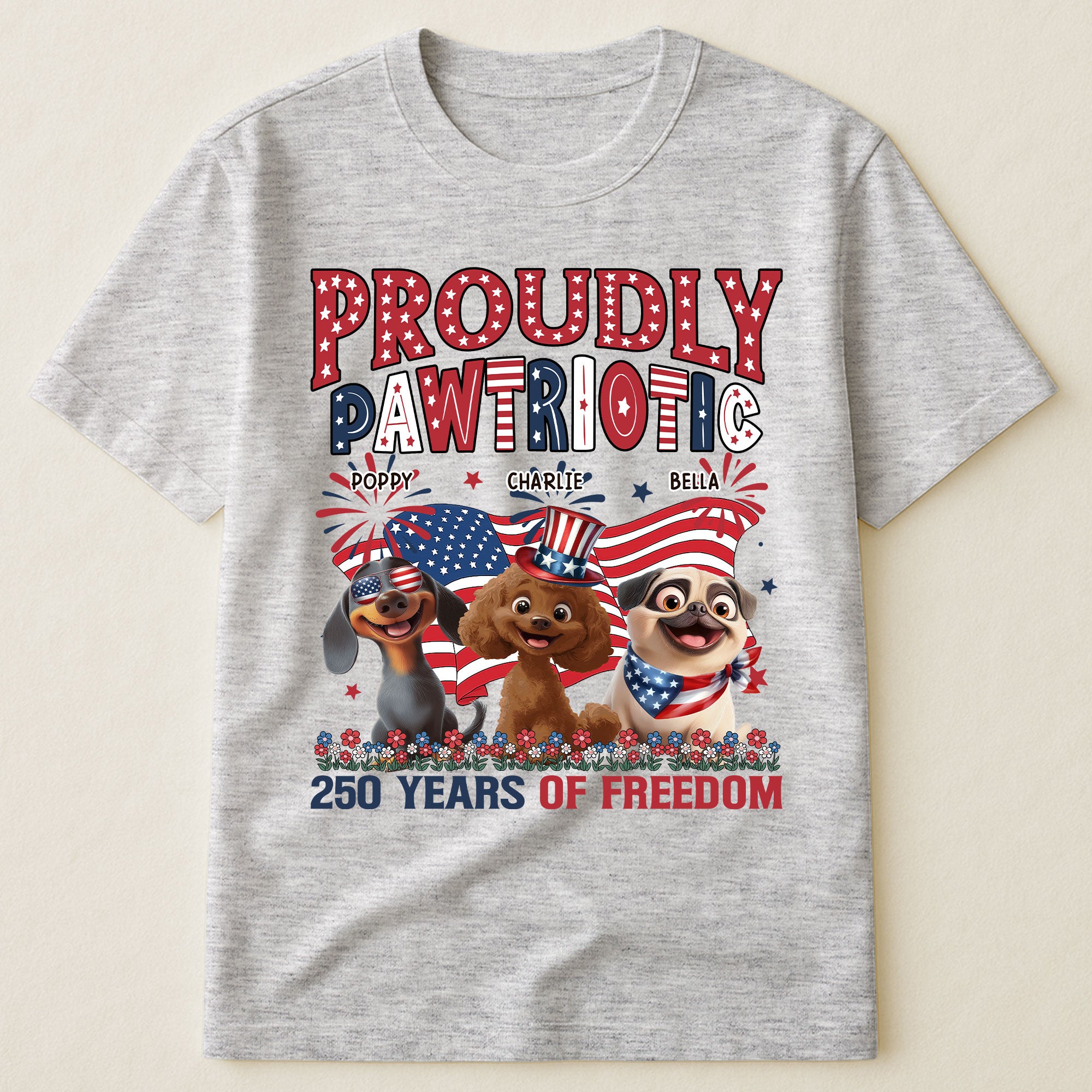Proudly Pawtriotic - 250 Years Of Freedom - Personalized Shirt