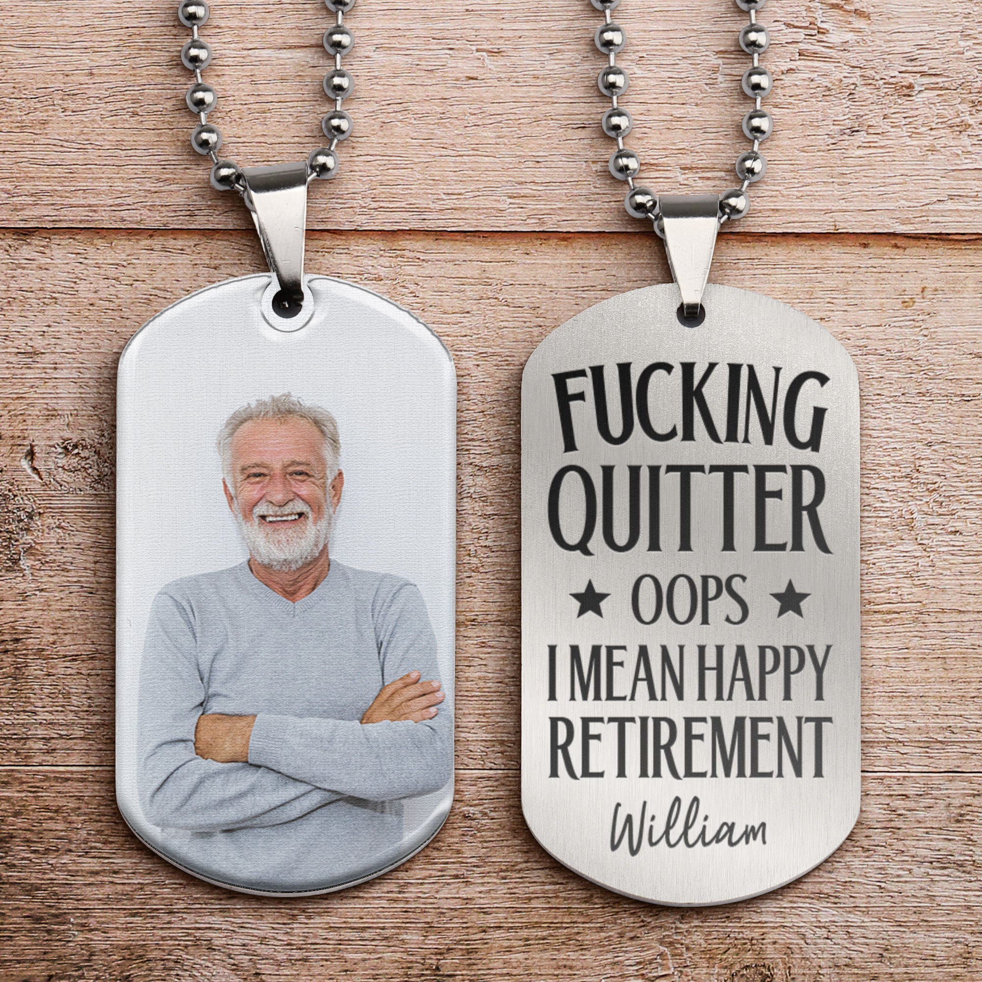 Quitter Oops I Mean Happy Retirement - Personalized Photo Dog Tag Necklace