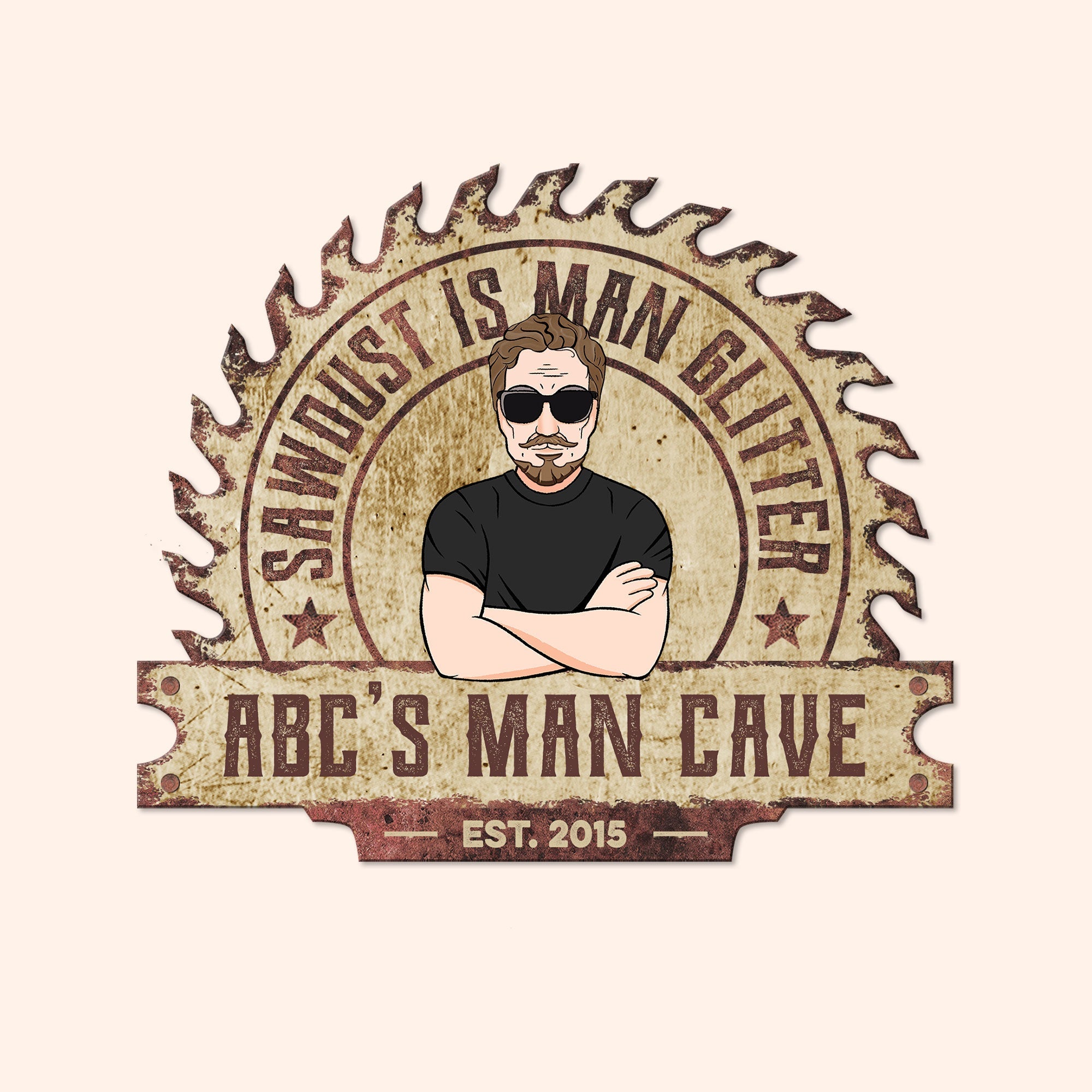 Sawdust Is Man Glitter - Personalized Custom Shaped Metal Sign