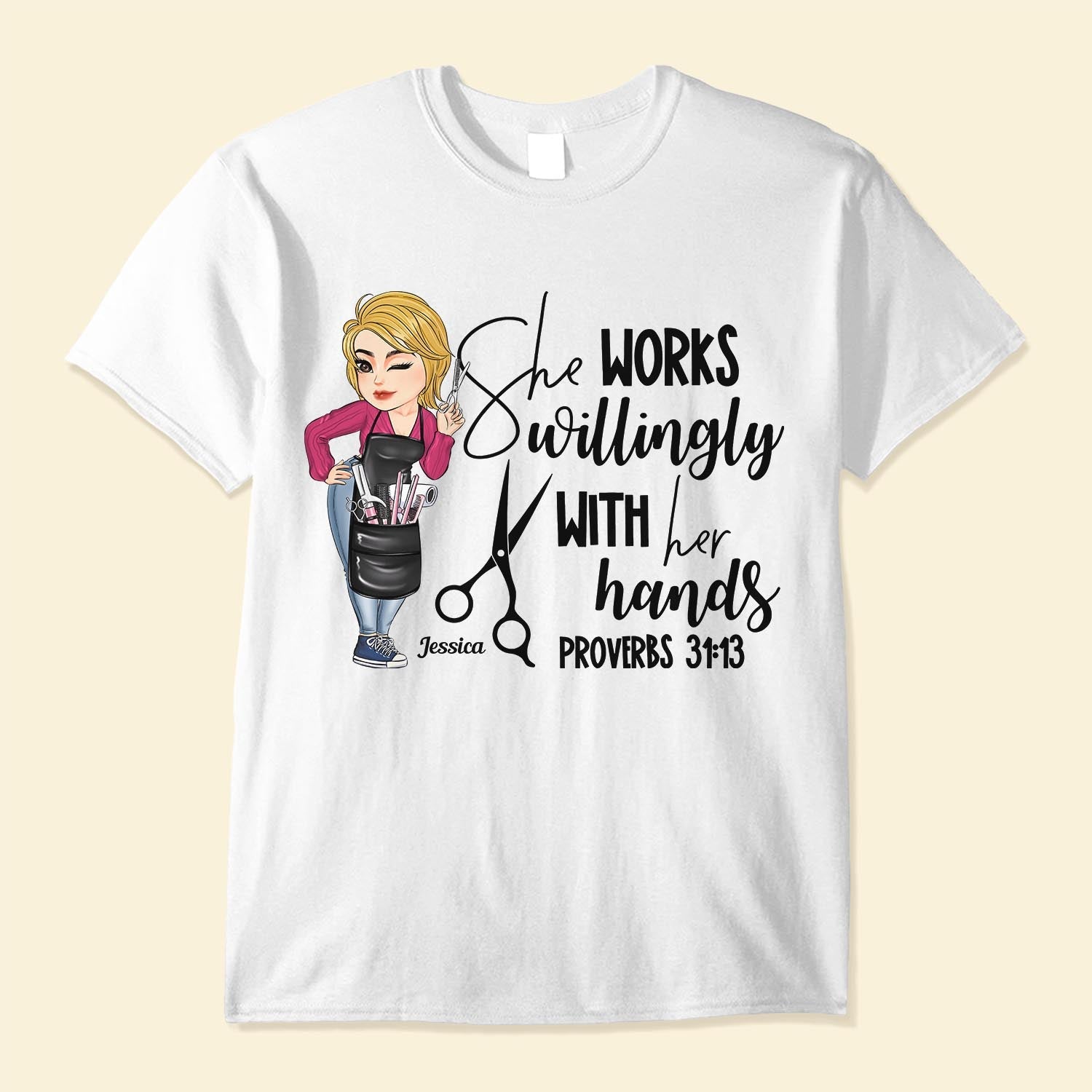 She Works Willingly With Her Hands - Personalized Shirt - Birthday Gift For Hairstylist
