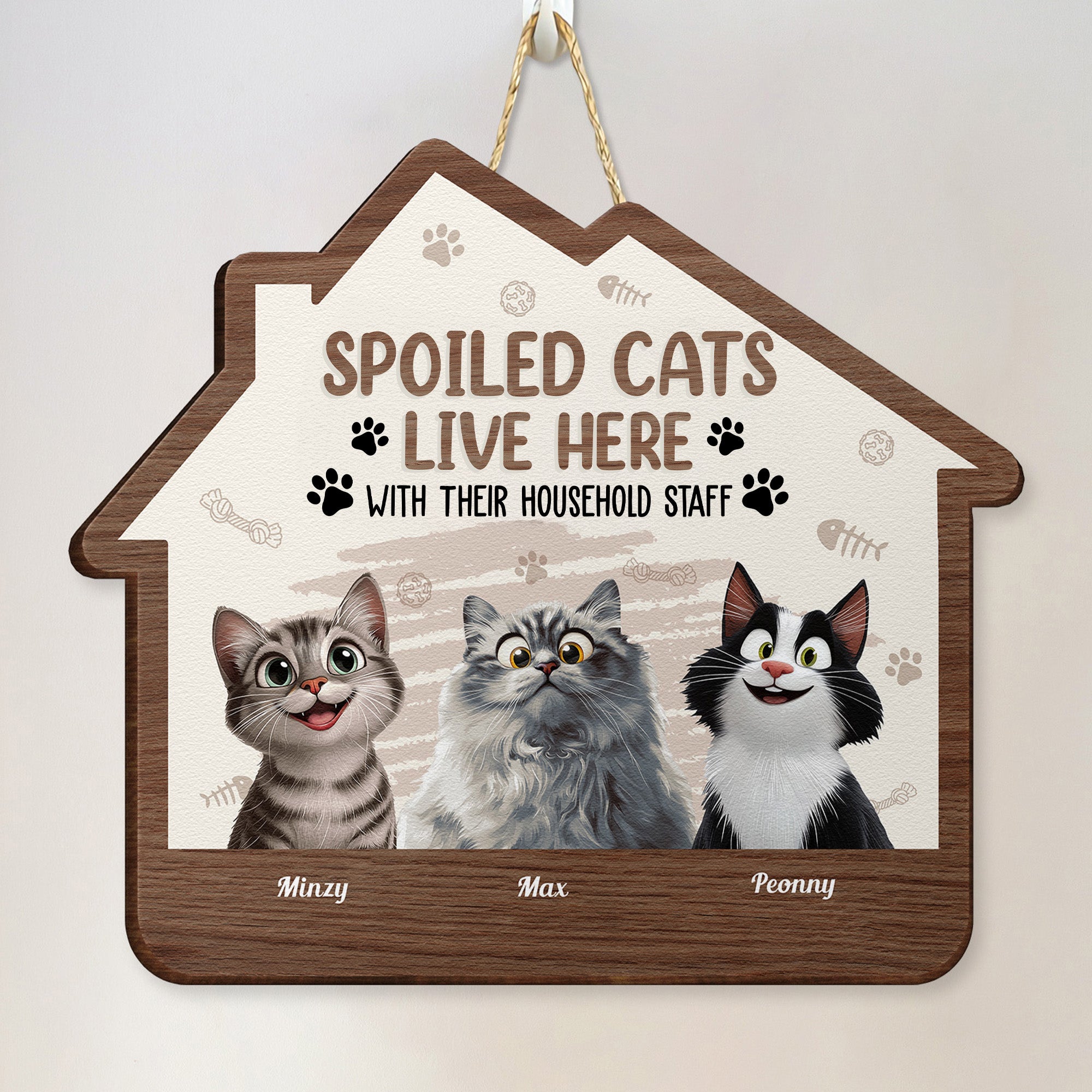 Spoiled Cats Live Here With Their Household Staff - Personalized Wood Sign