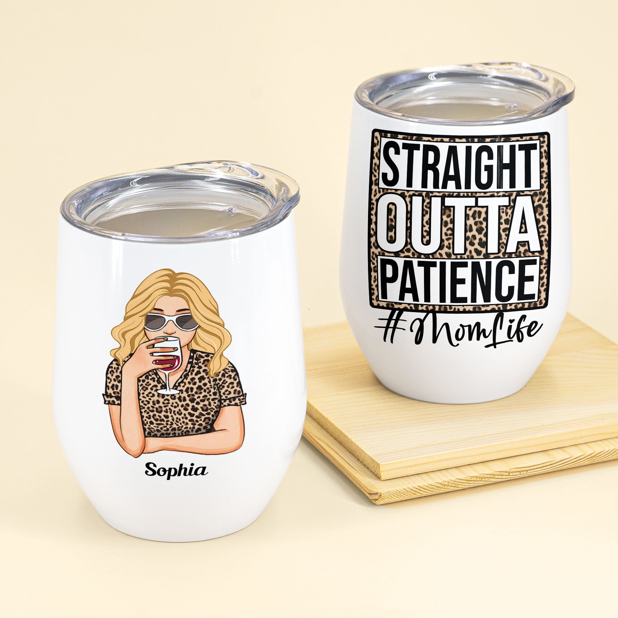 Straight Outta Patience Mom Life - Personalized Wine Tumbler - Birhtday Gift, Mother's Day Gift, Funny Gift For Mom, Wife