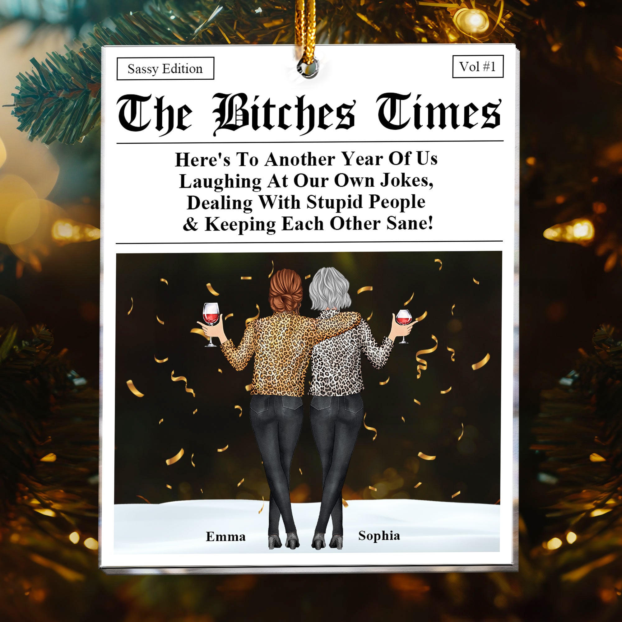 The B*tches Times - Here's To Another Year Of Us Laughing At Our Own Jokes - Personalized Acrylic Ornament - Gift For Friend