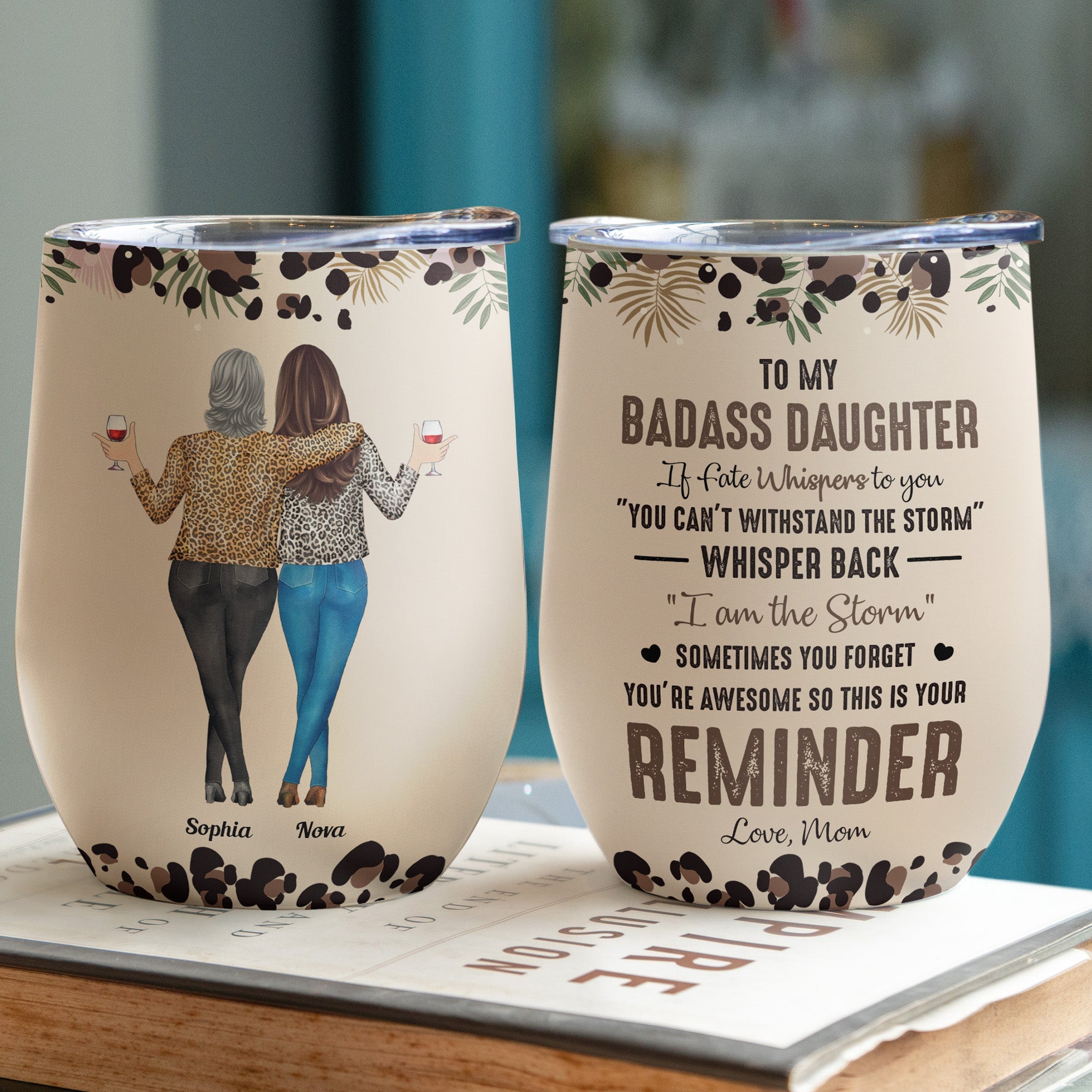 To My Daughter Whisper Back I Am The Storm - Personalized Wine Tumbler - Gift For Daughter