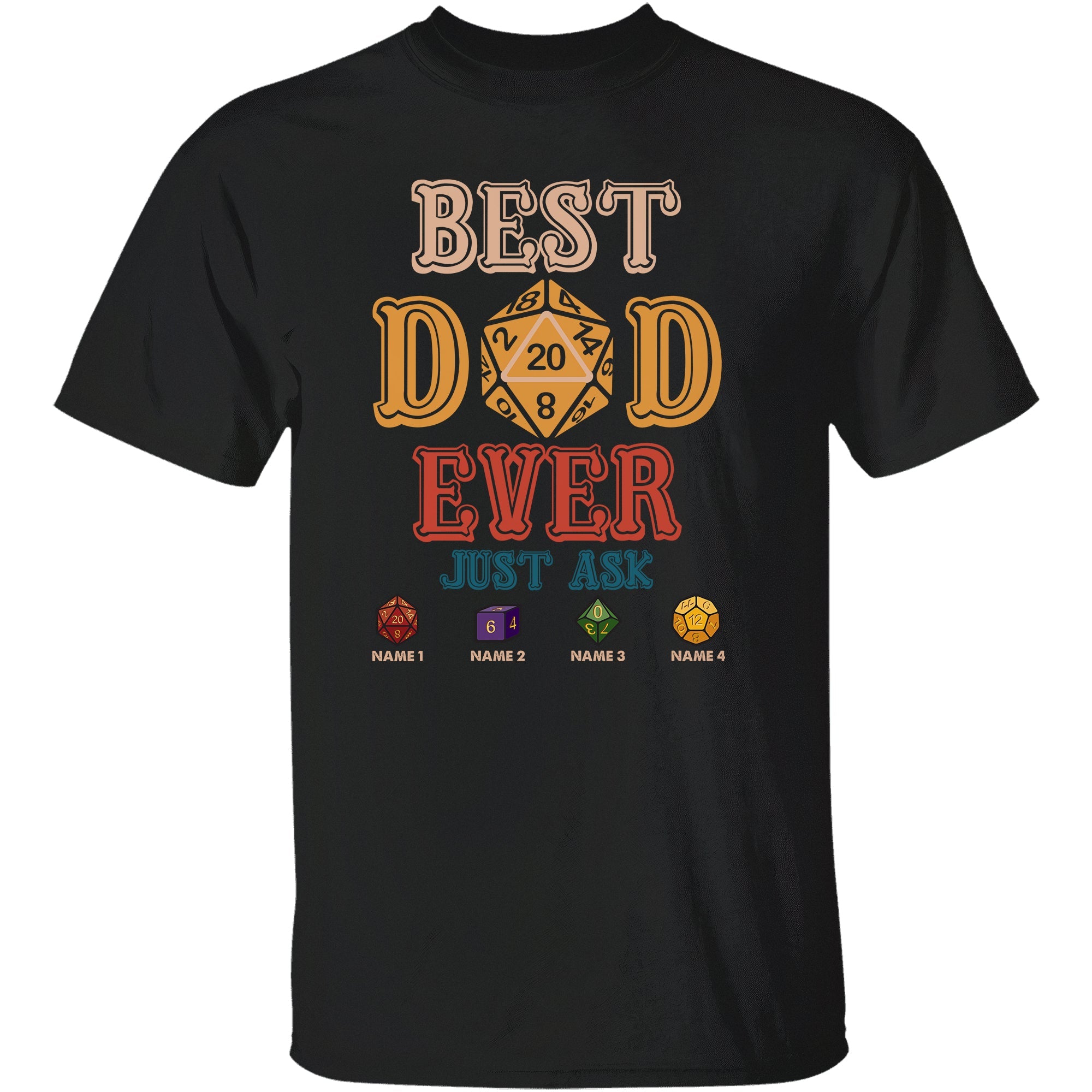 Best DnD Dad Ever Just Ask - Personalized Shirt - DnD Dices