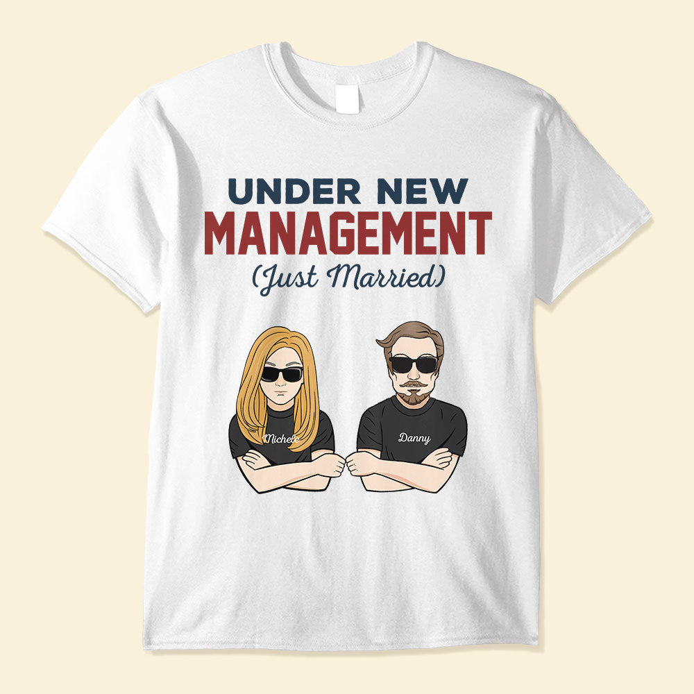 Under New Management (Just Married), Family Custom Shirt, Gift For Couple