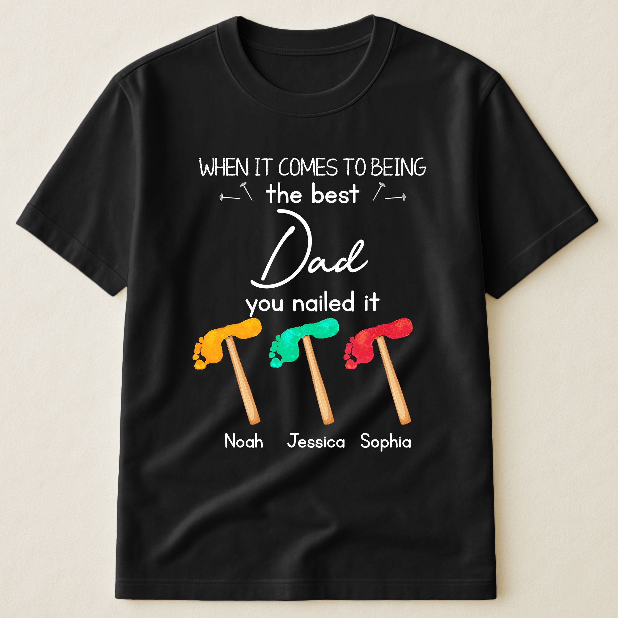 When It Comes To Being The Best Dad You Nailed It - Personalized Shirt