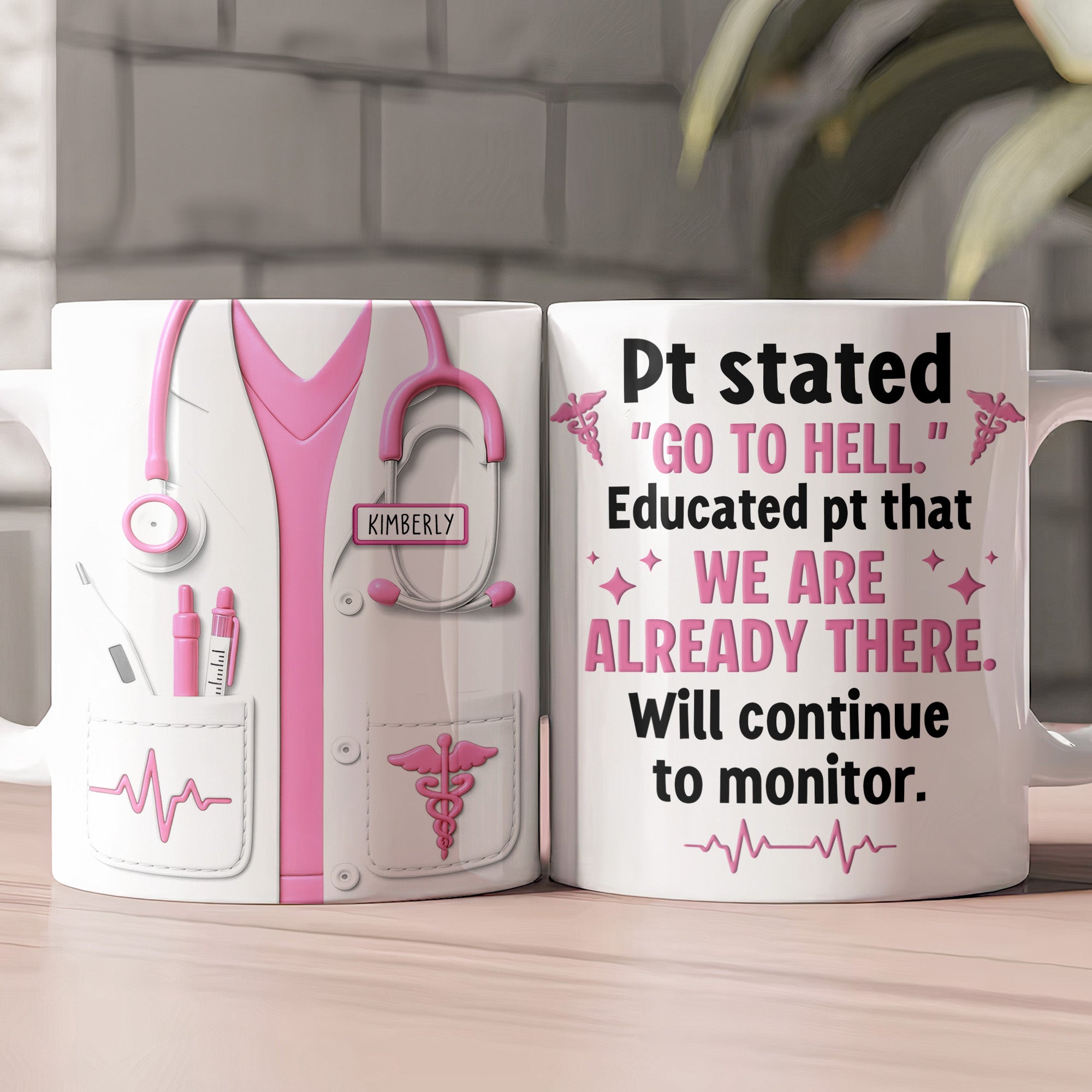 Will Continue To Monitor - Funny Nurse Gift Custom Scrubs - Personalized Mug