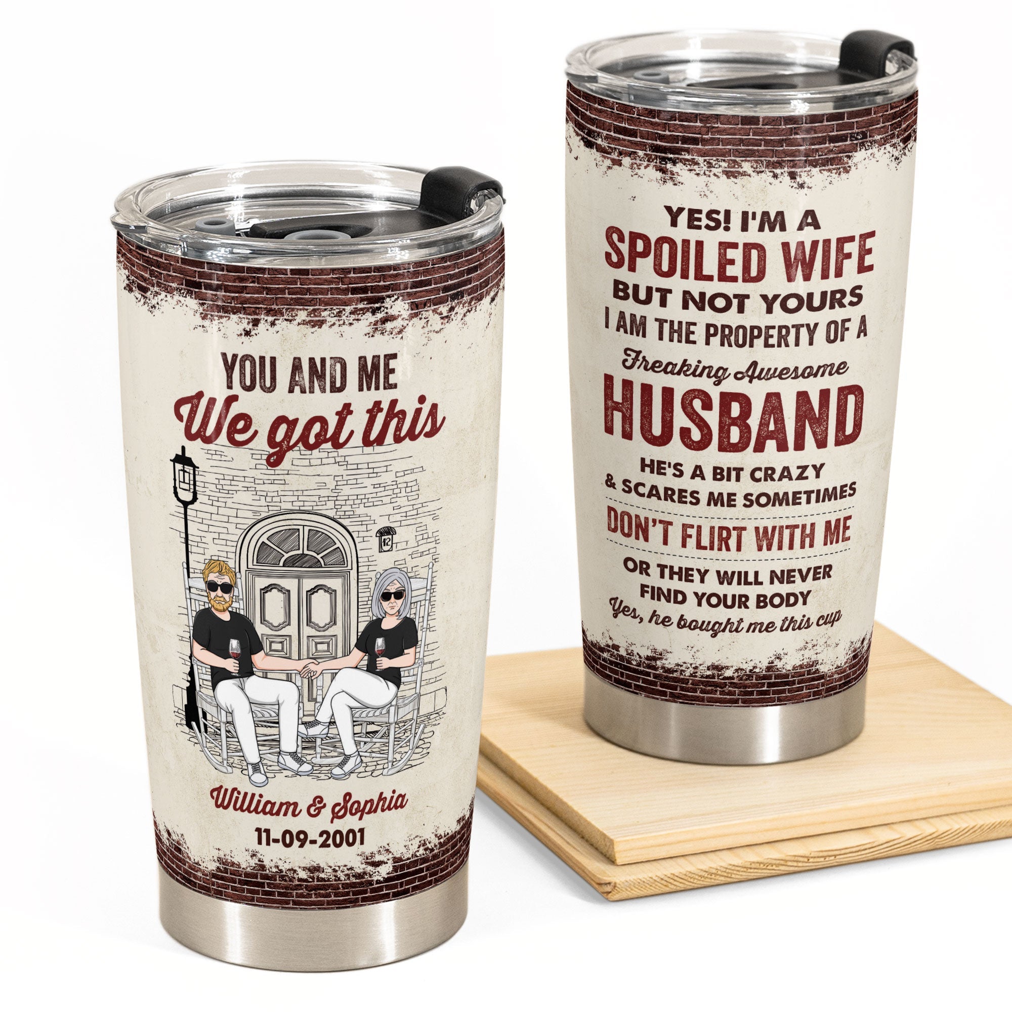 Yes! I'm A Spoiled Wife - Personalized Tumbler Cup - Funny Birthday Anniversary Gift For Wife - Gift From Husband