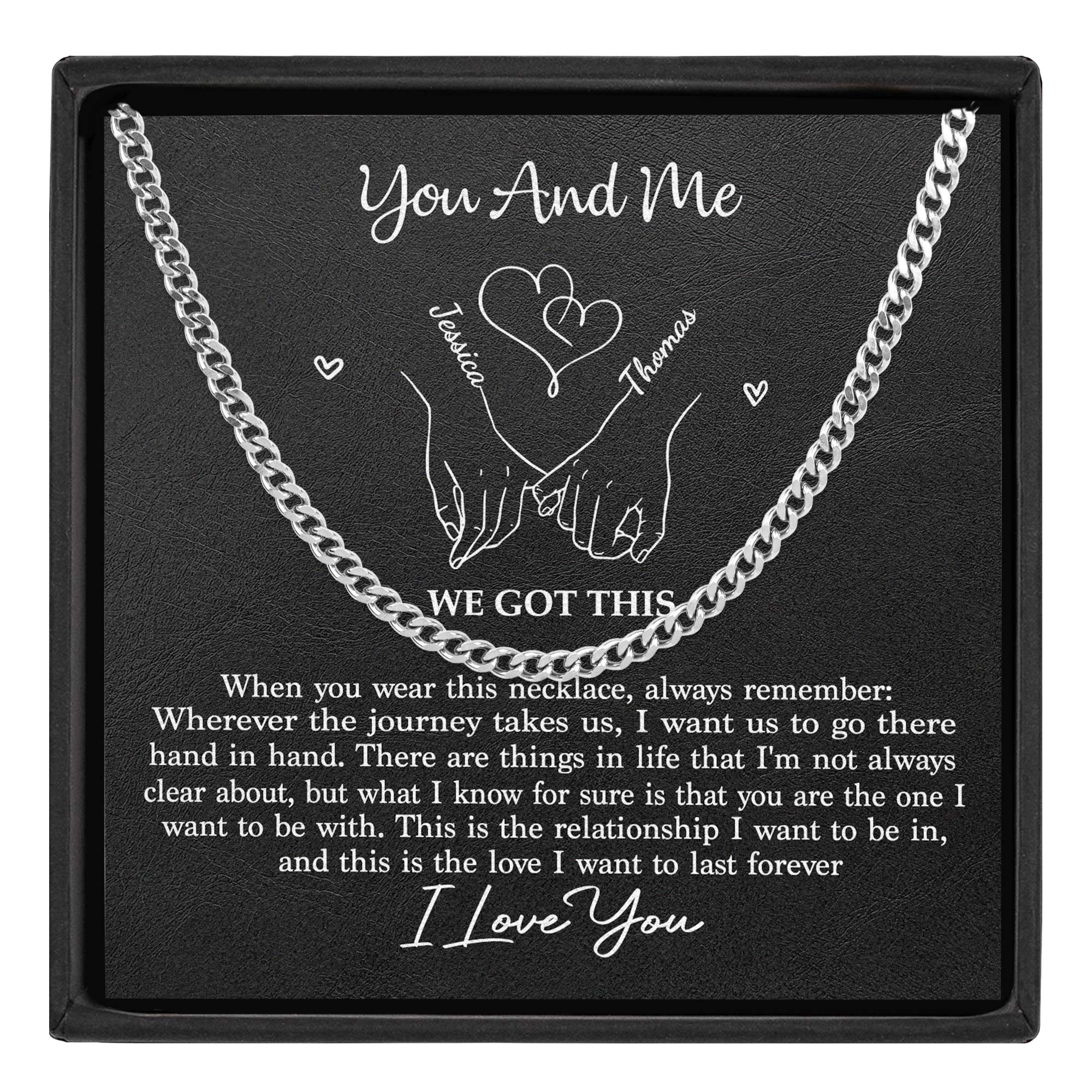 You And Me We Got This Promise - Personalized Men's Cuban Link Chain